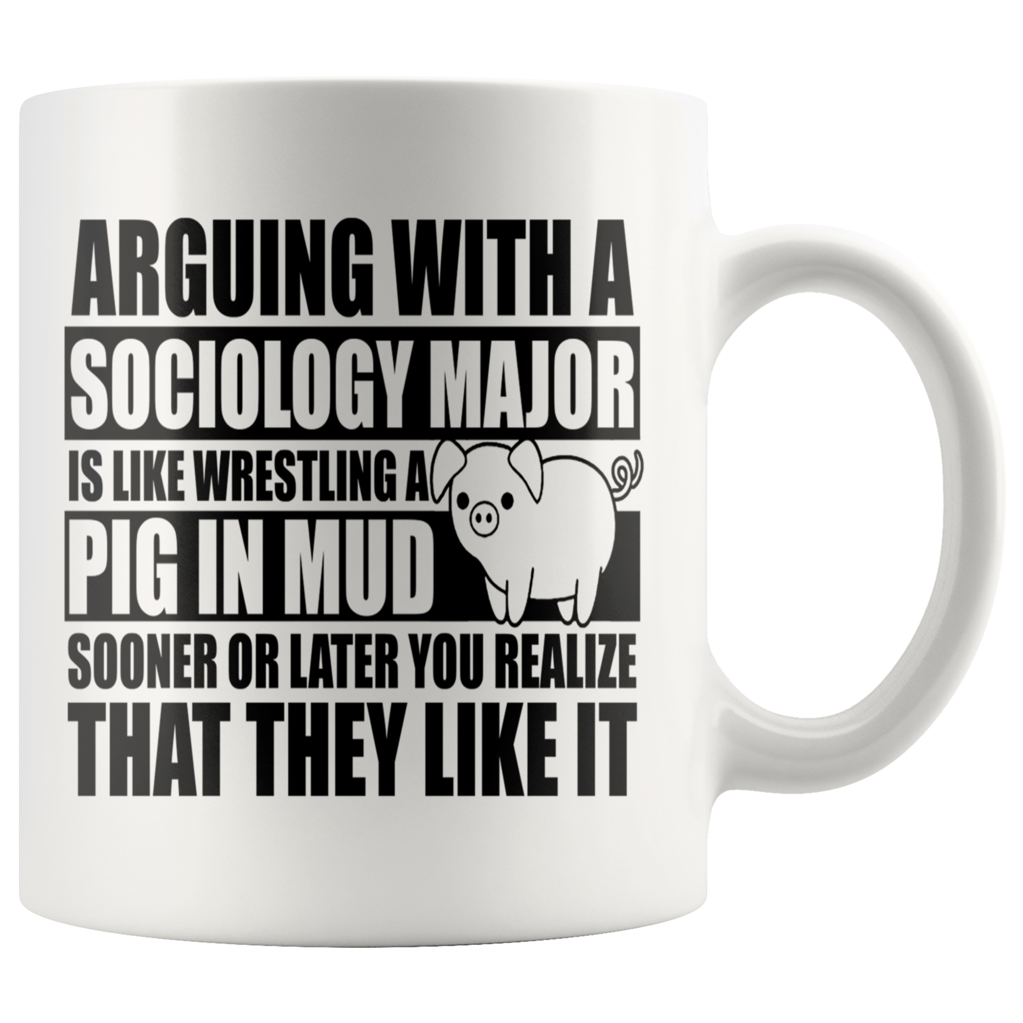White 11oz Mug - Sociology Major Pig In Mud