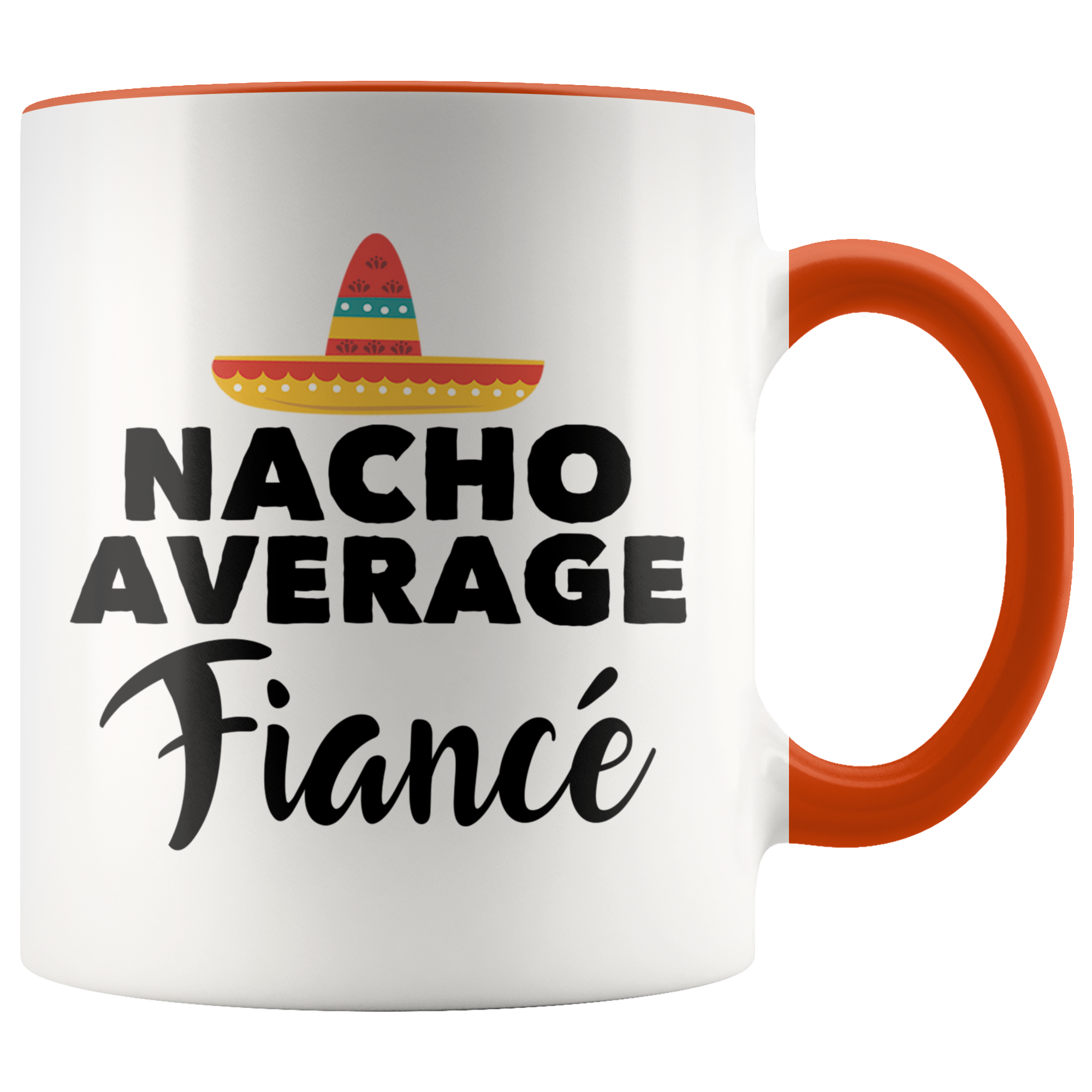 Accent Mug - Nacho Average Fiance
