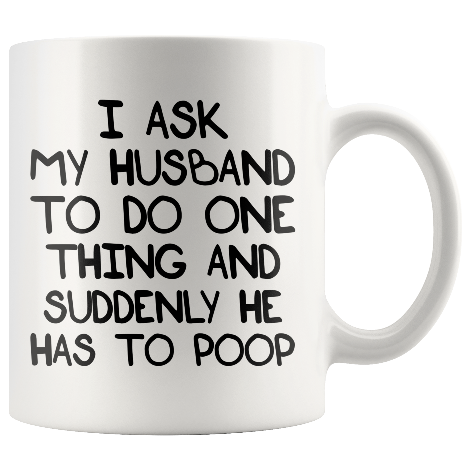 Accent Mug - Husband Suddenly Has To Poop