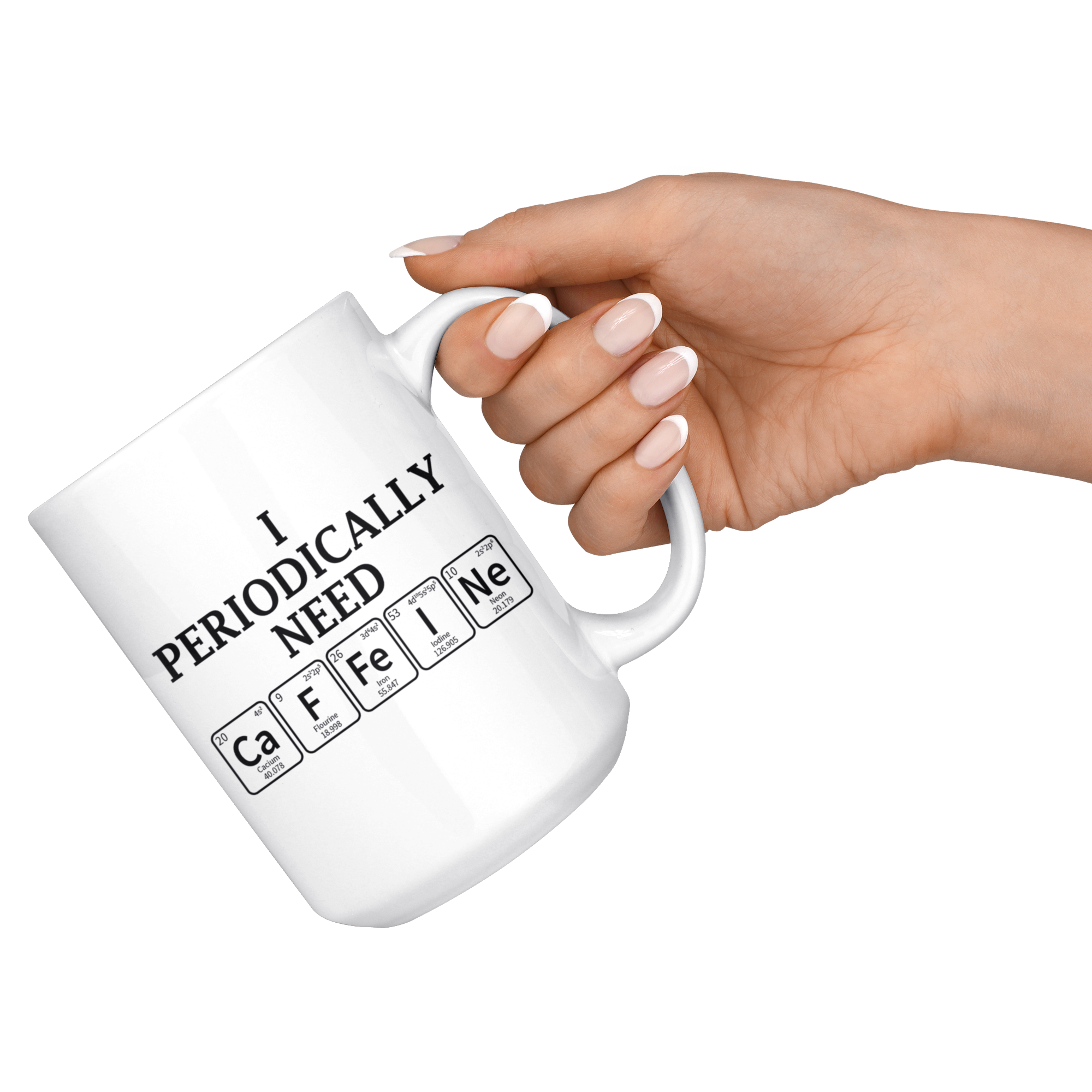 White 15oz Mug - Periodically Need Caffeine