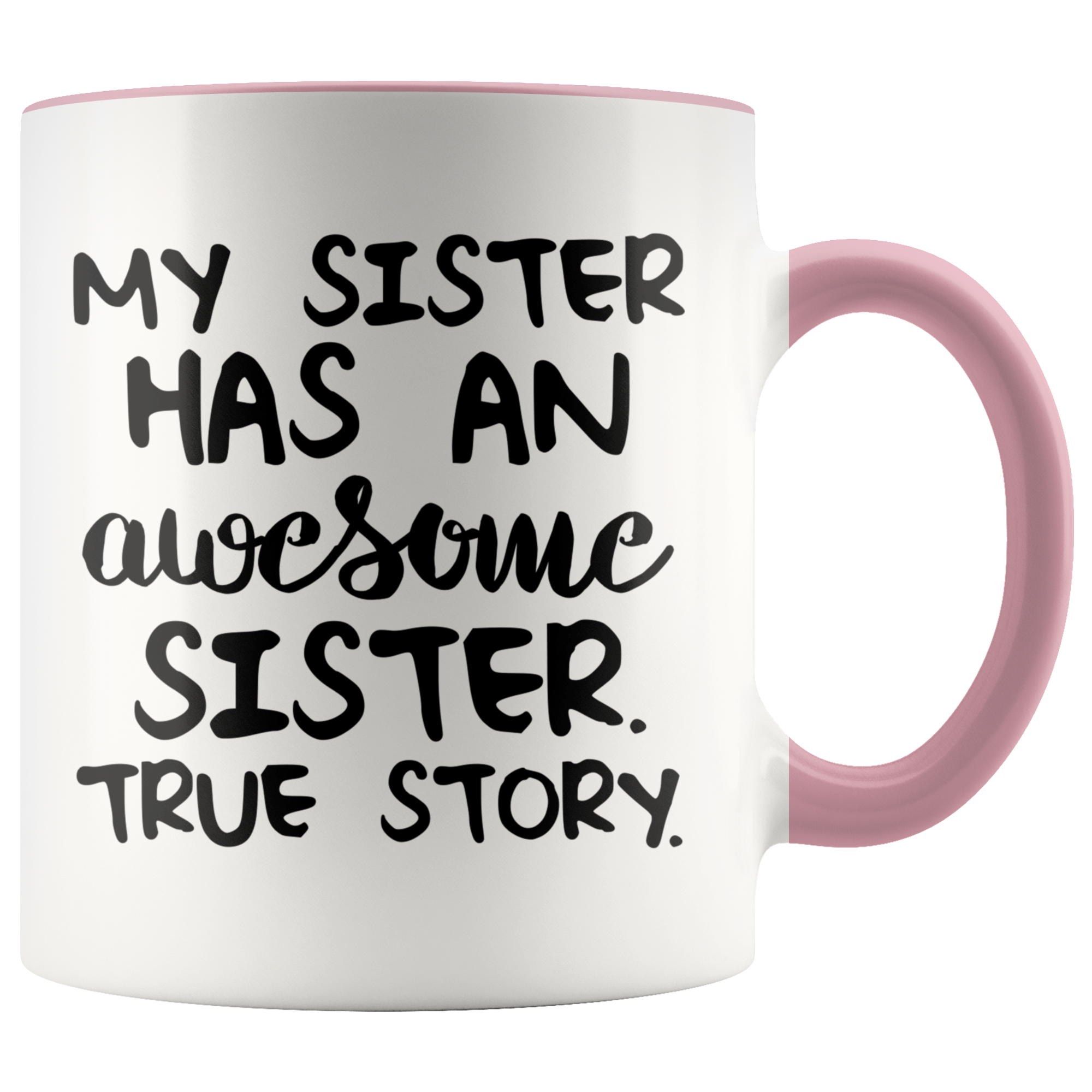 Accent Mug - My Sister Awesome True Story