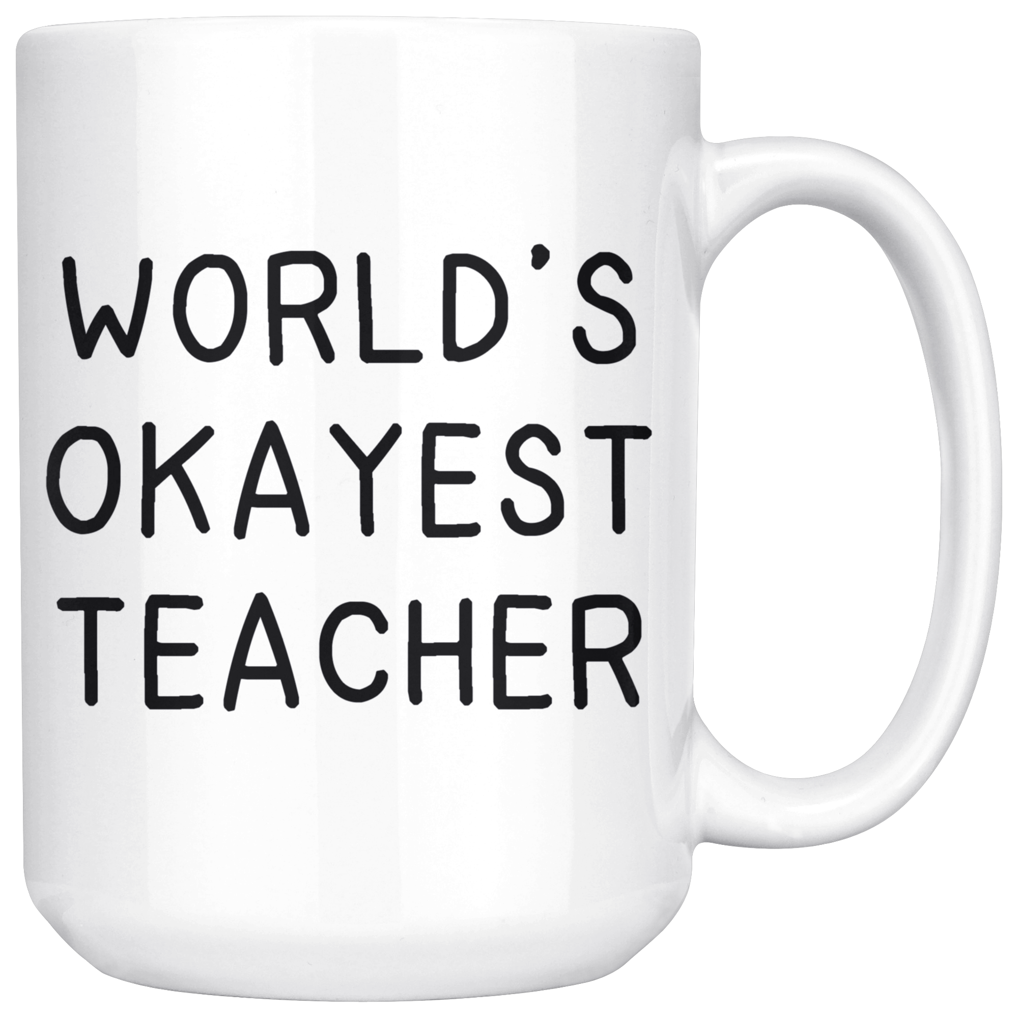 White Mugs - World's Okayest Teacher