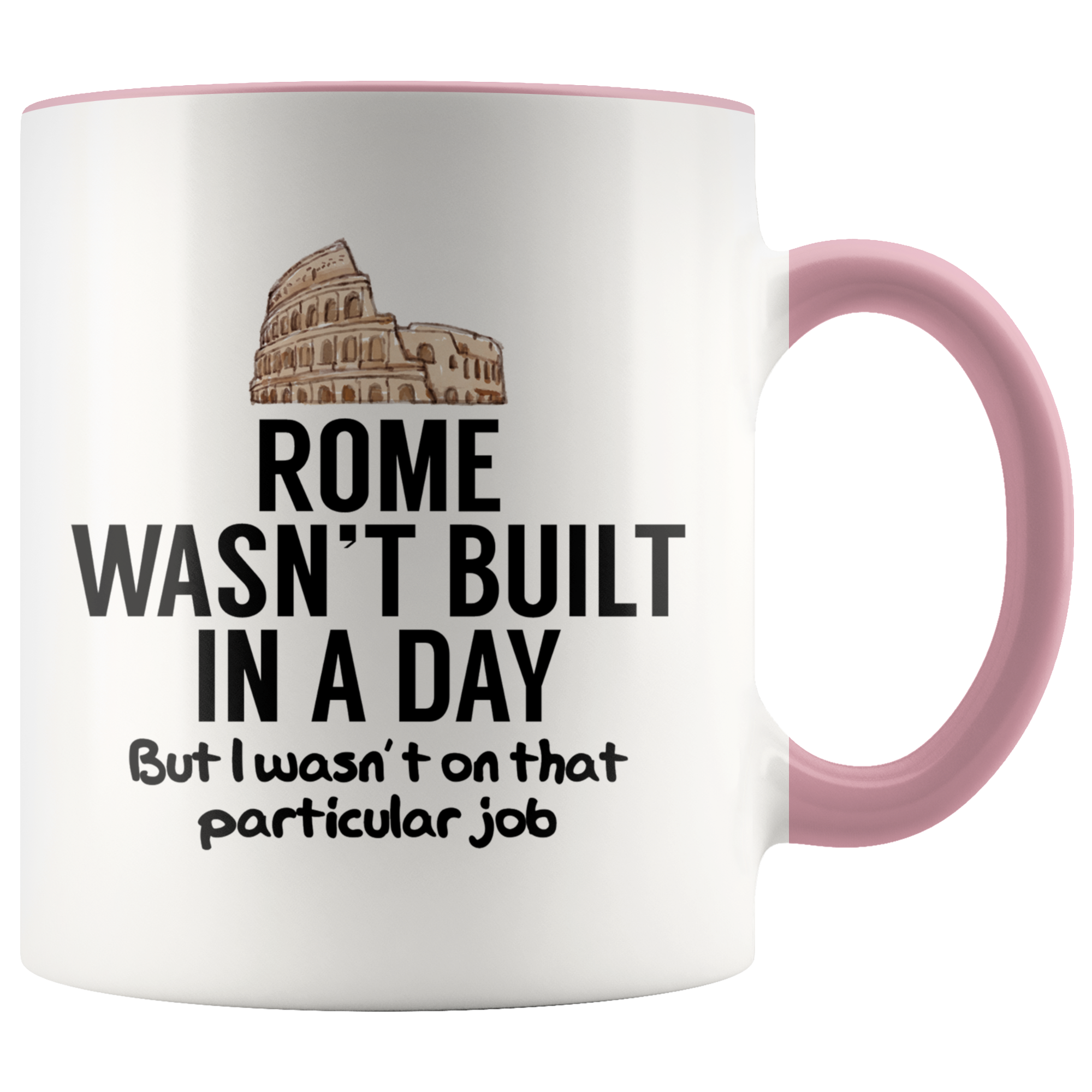Accent Mug - Rome Wasn't Built In A Day