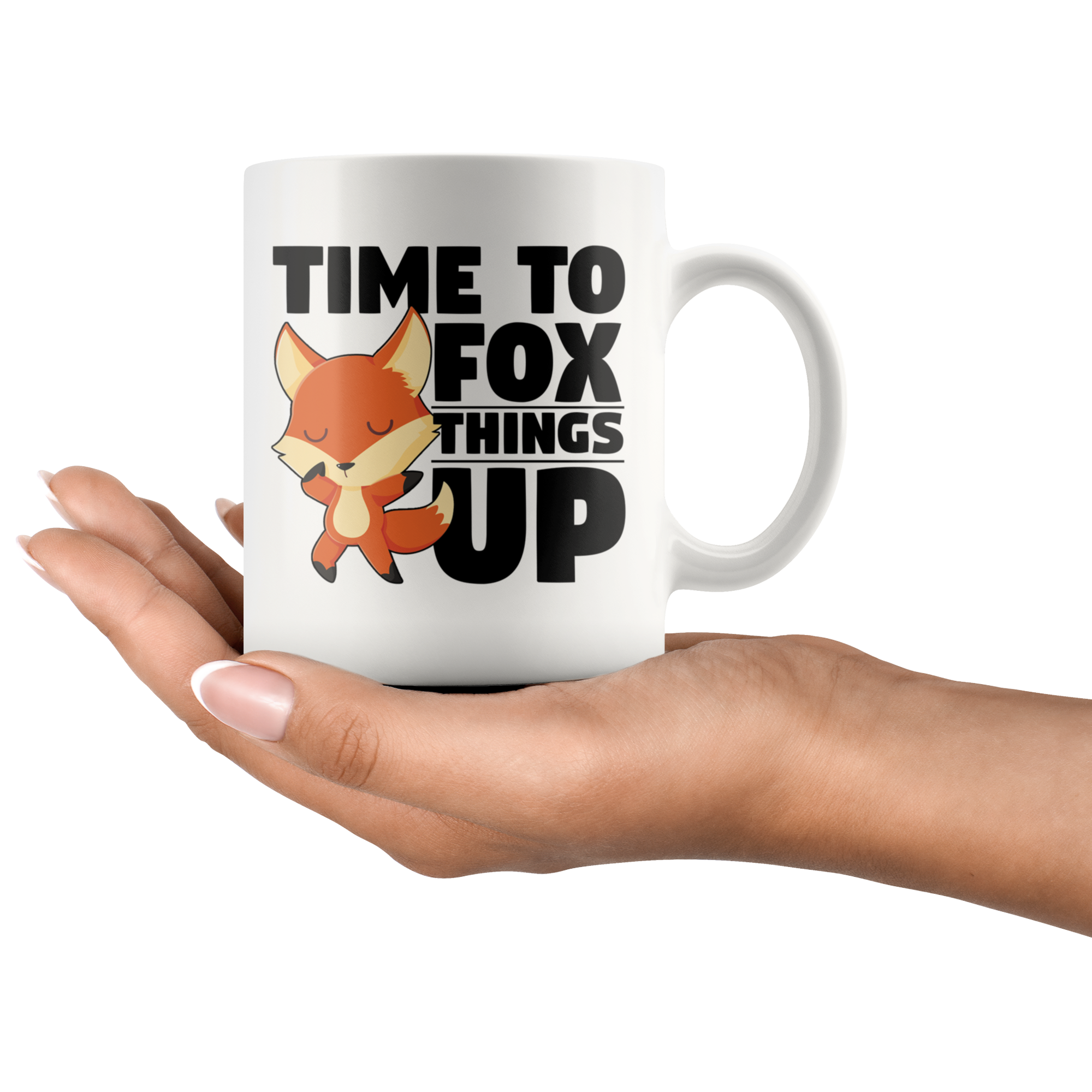 White 11oz Mug - Time To Fox Things Up