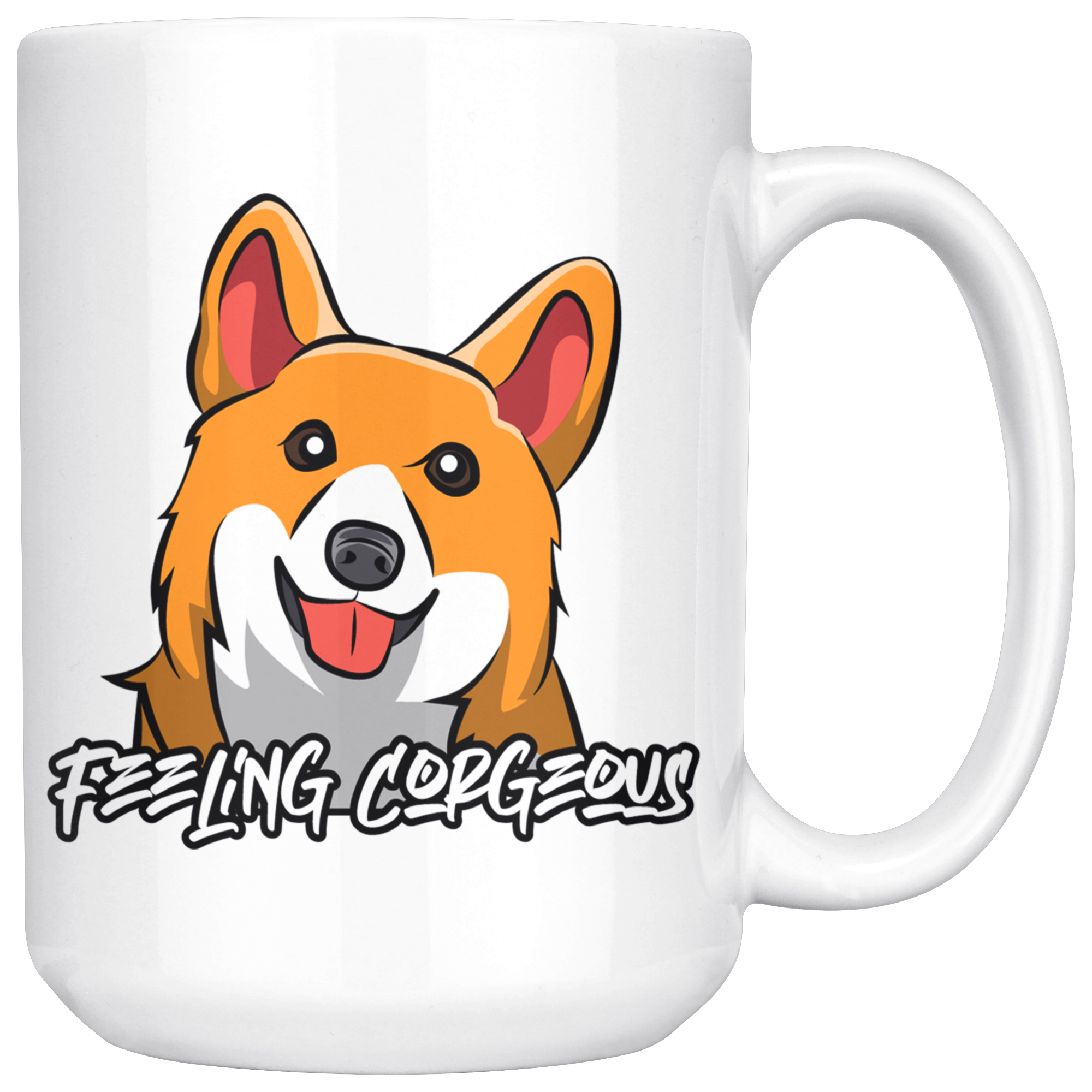 White 15oz Mug - Corgi Feeling Corgeous