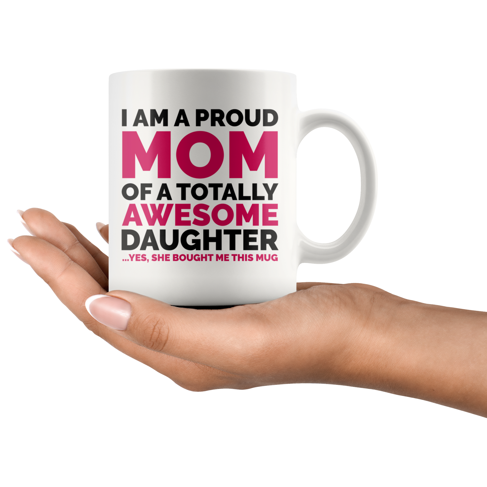 White Mug - Proud Mom Daughter