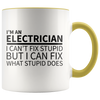 Accent Mug - Electrician Can't Fix Stupid