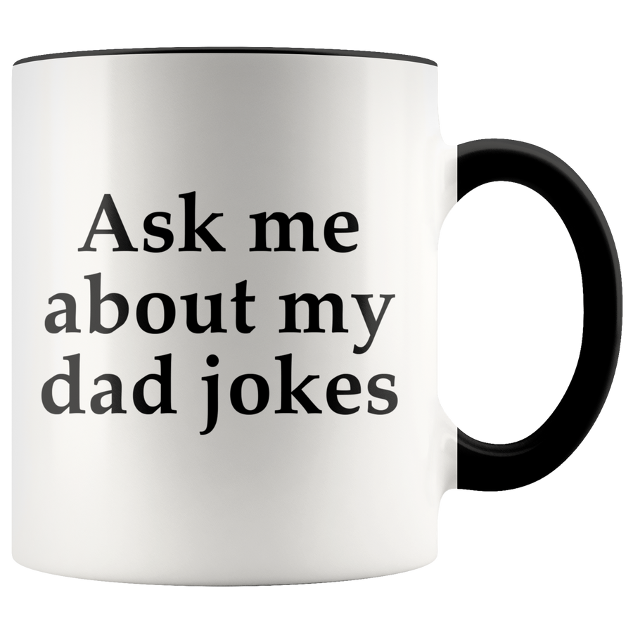 Accent Mug - Ask Me About My Dad Jokes