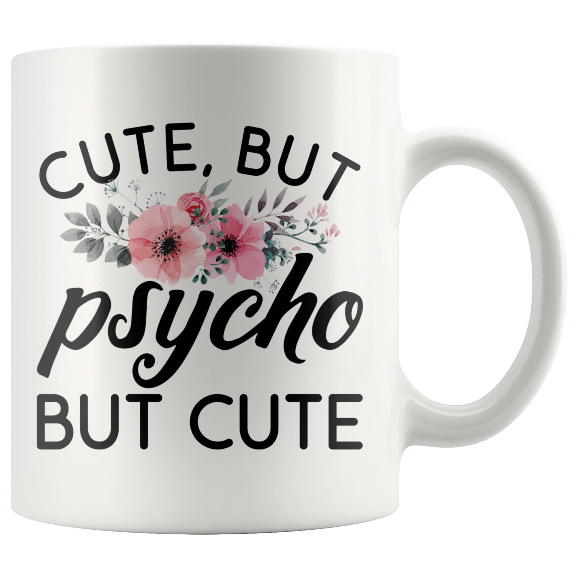 White 11oz Mug - Cute But Psycho But Cute