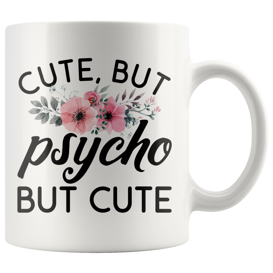 White 11oz Mug - Cute But Psycho But Cute