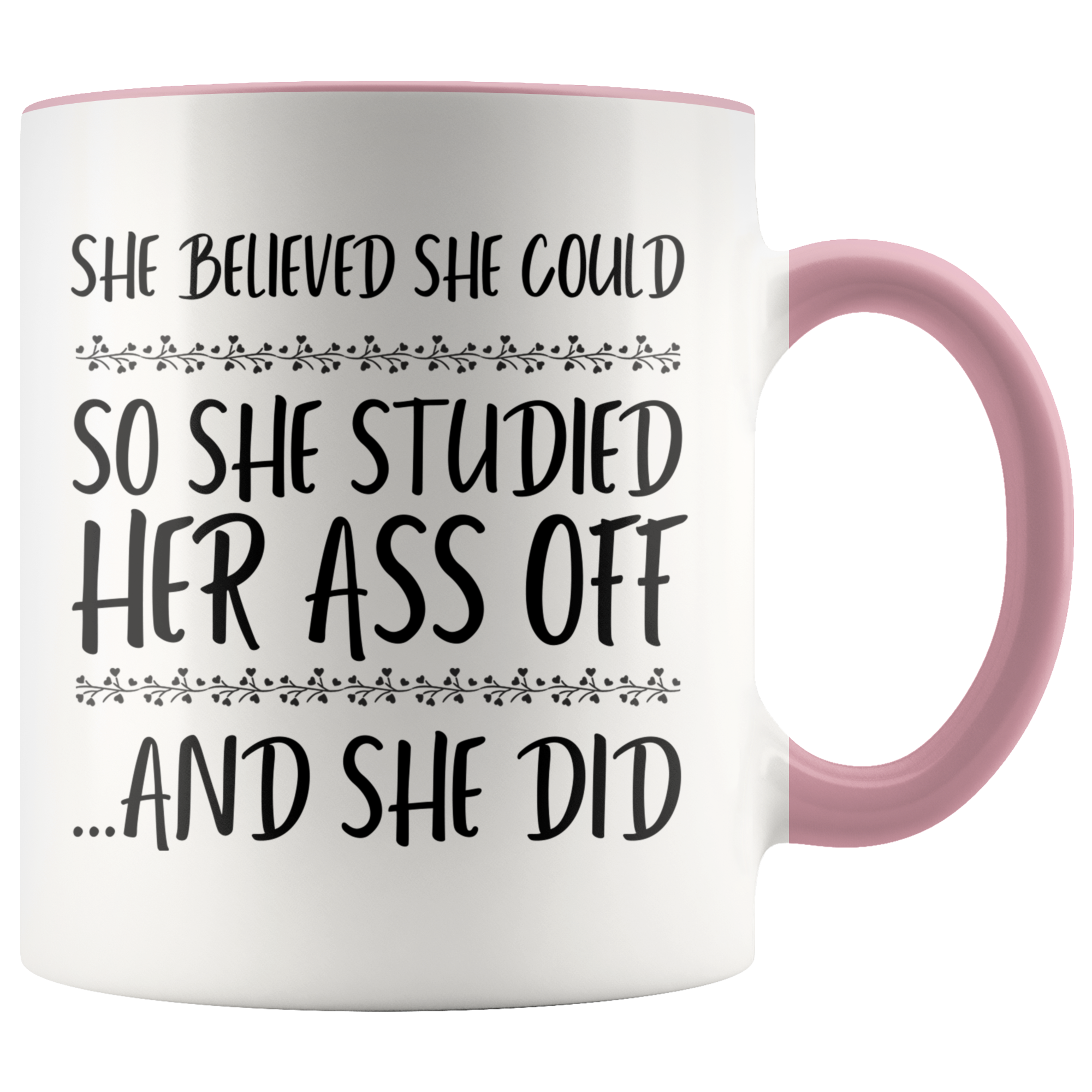 Accent Mug - She Believed She Could Studied