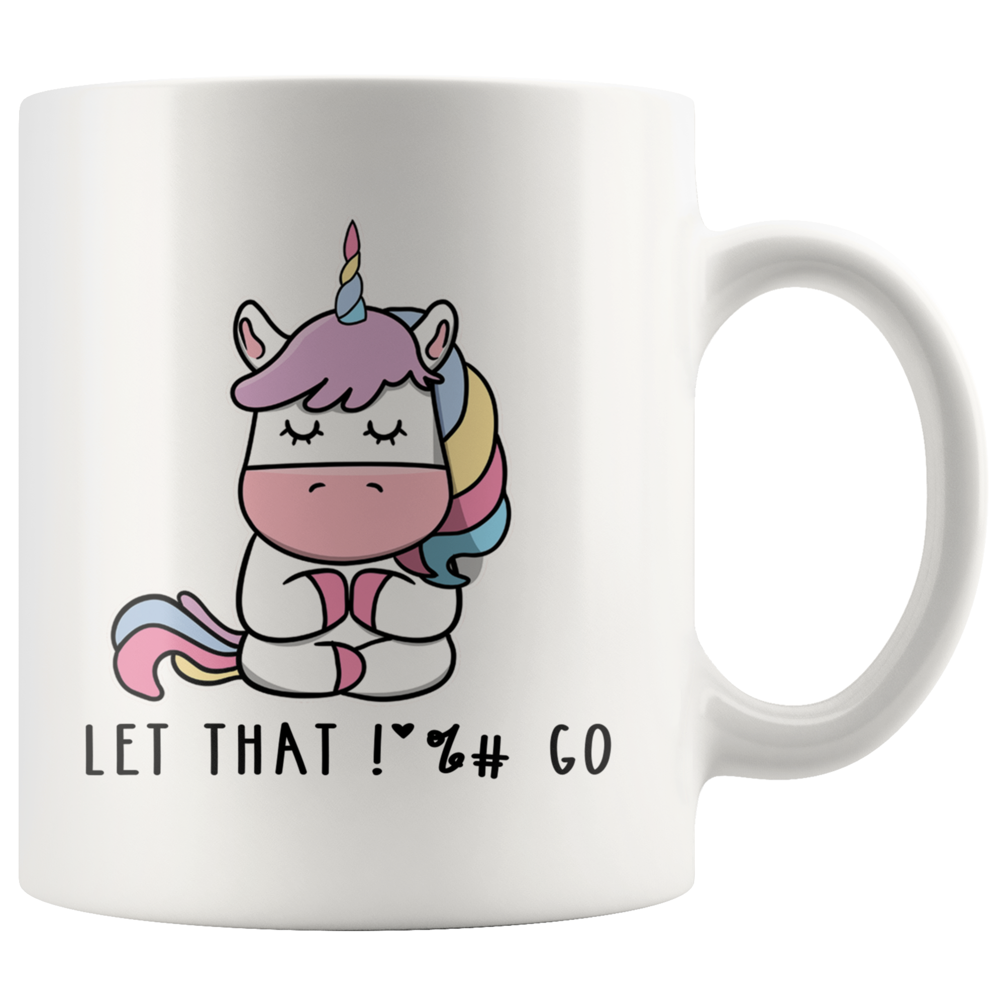 White 11oz Mug - Unicorn Let That Go