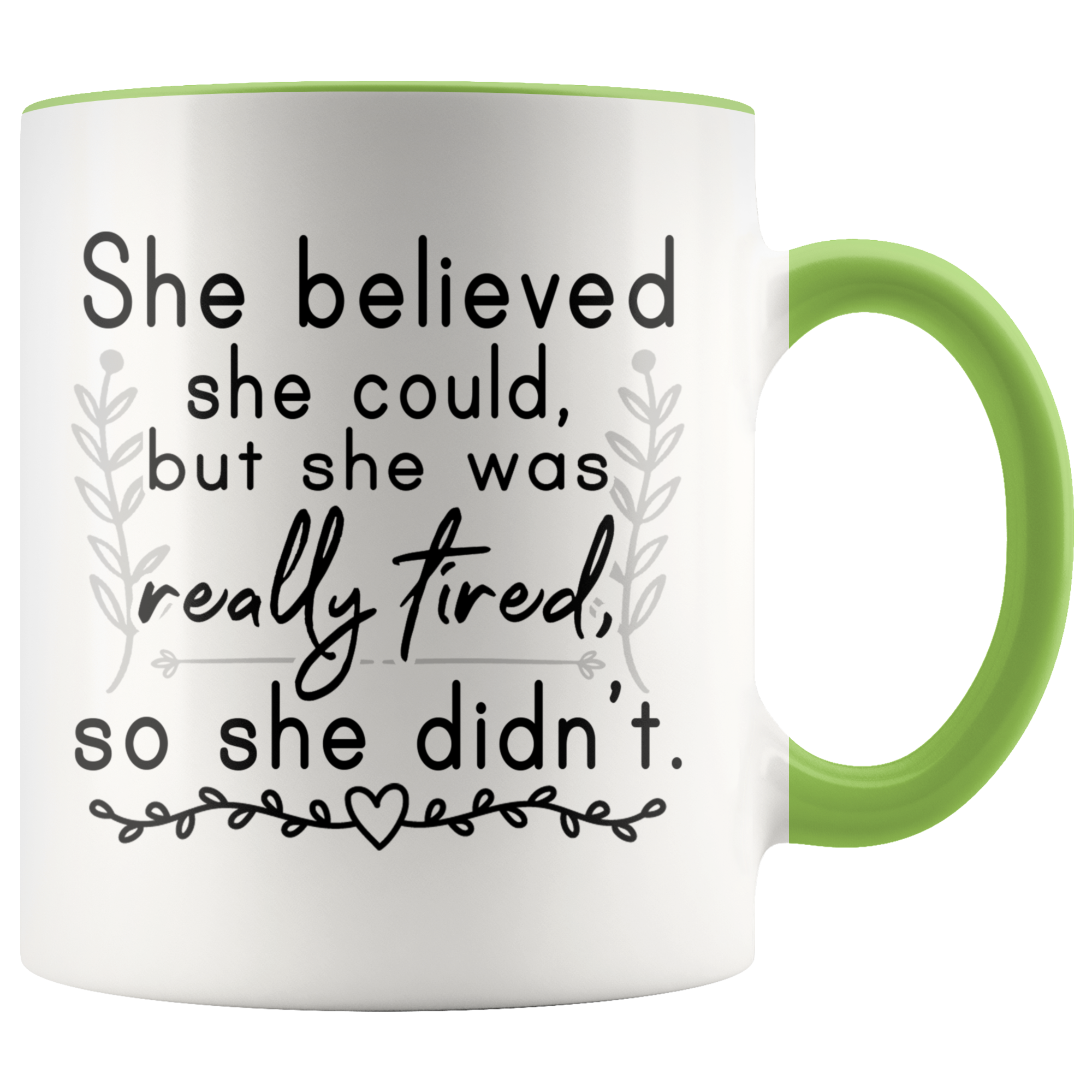 Accent Mug - She Believed She Could But She Was Tired So She Didn't