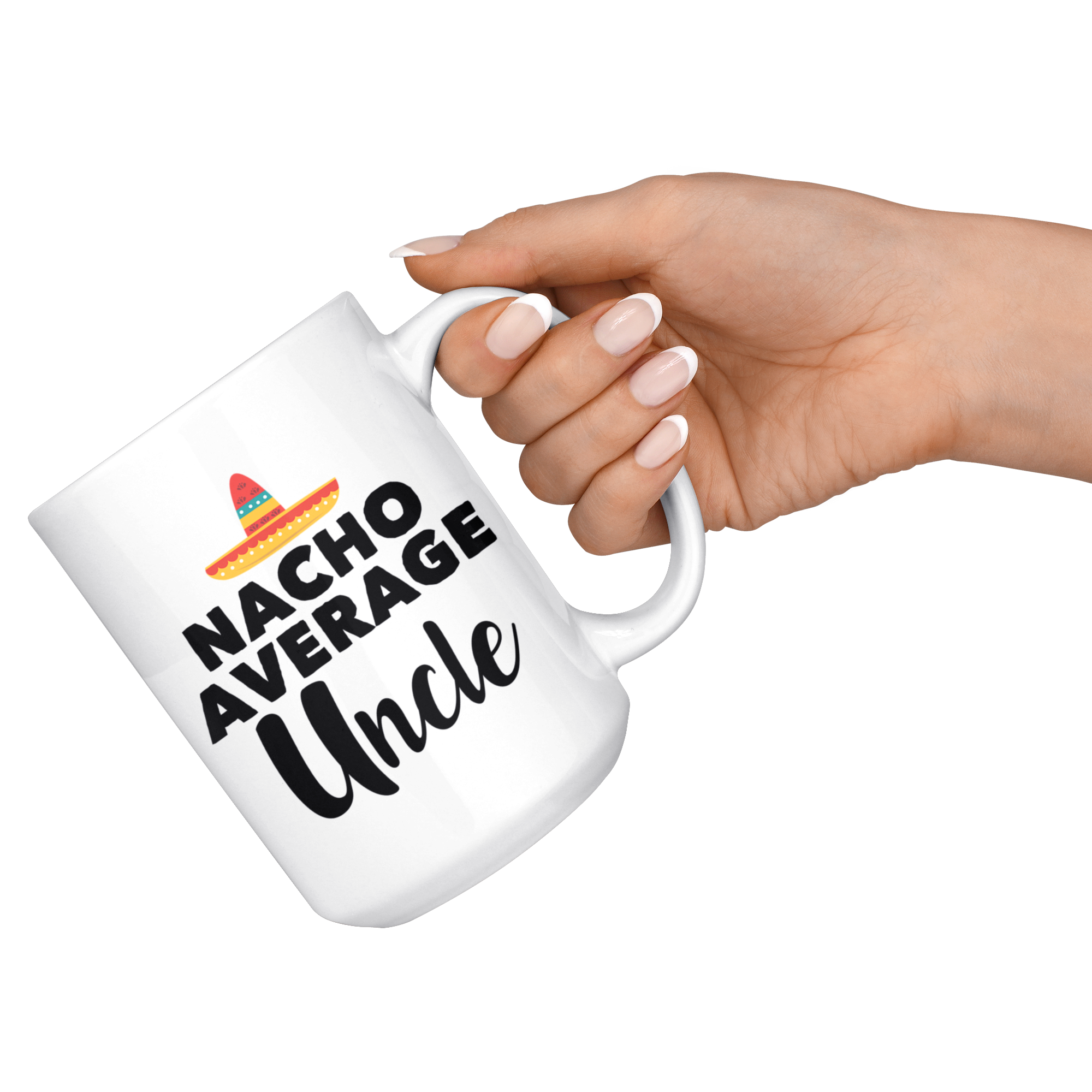 White 15oz Mug - Nacho Average Uncle