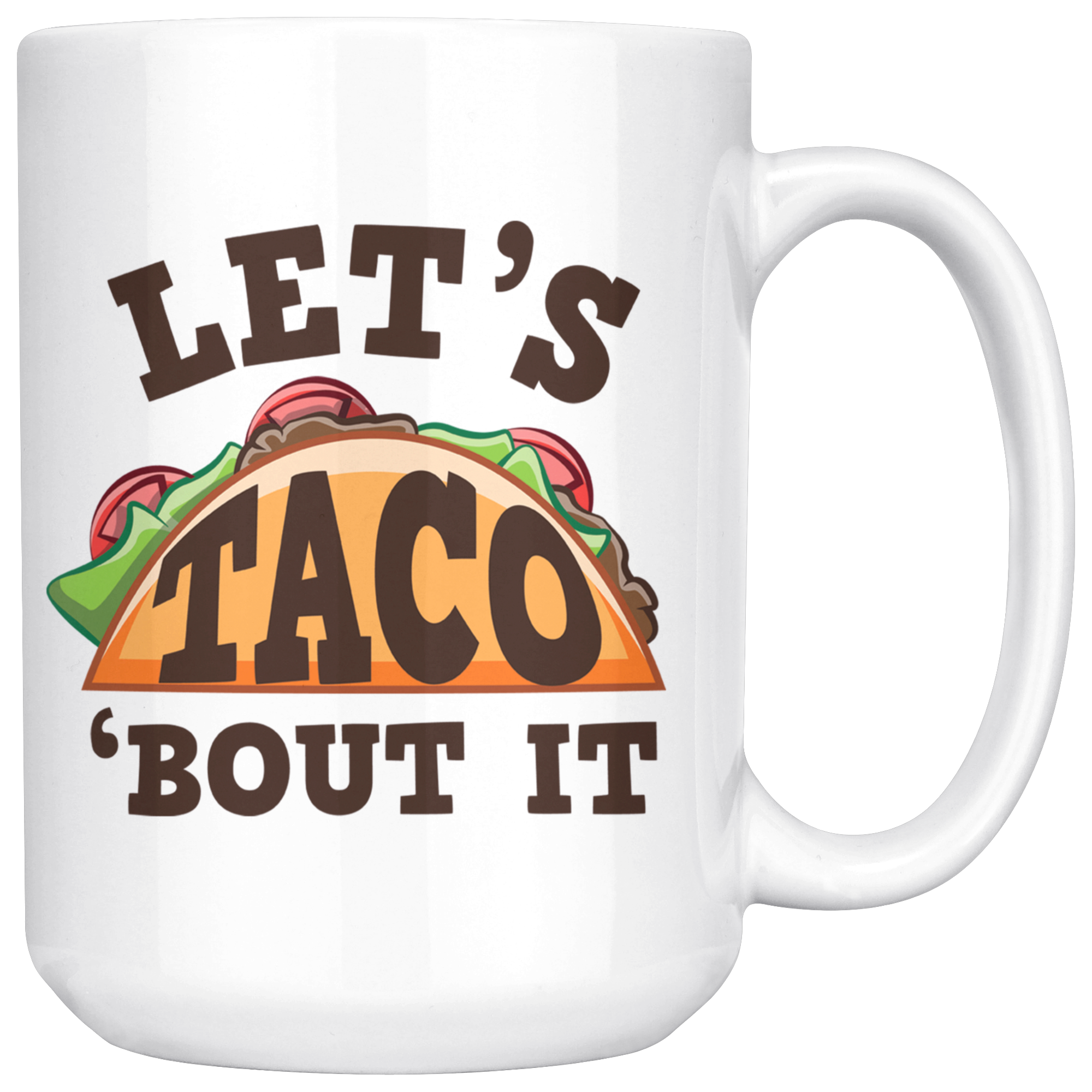 White 15oz Mug - Let's Taco Bout It