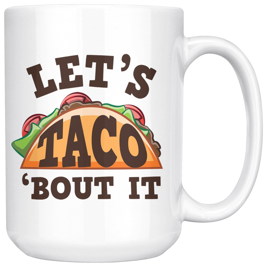 White 15oz Mug - Let's Taco Bout It