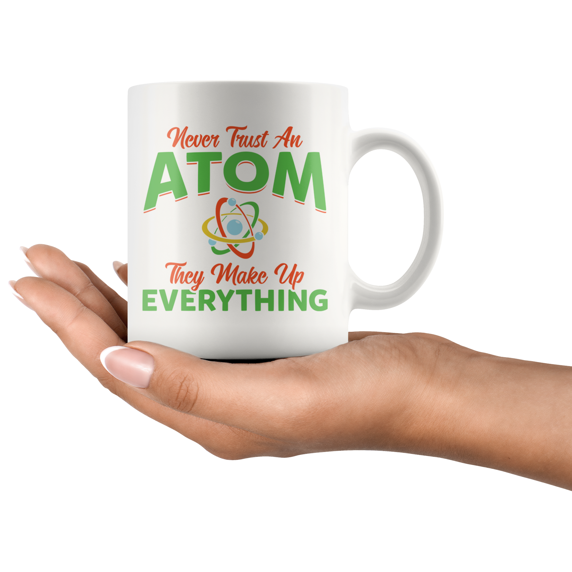 White 11oz Mug - Never Trust An Atom