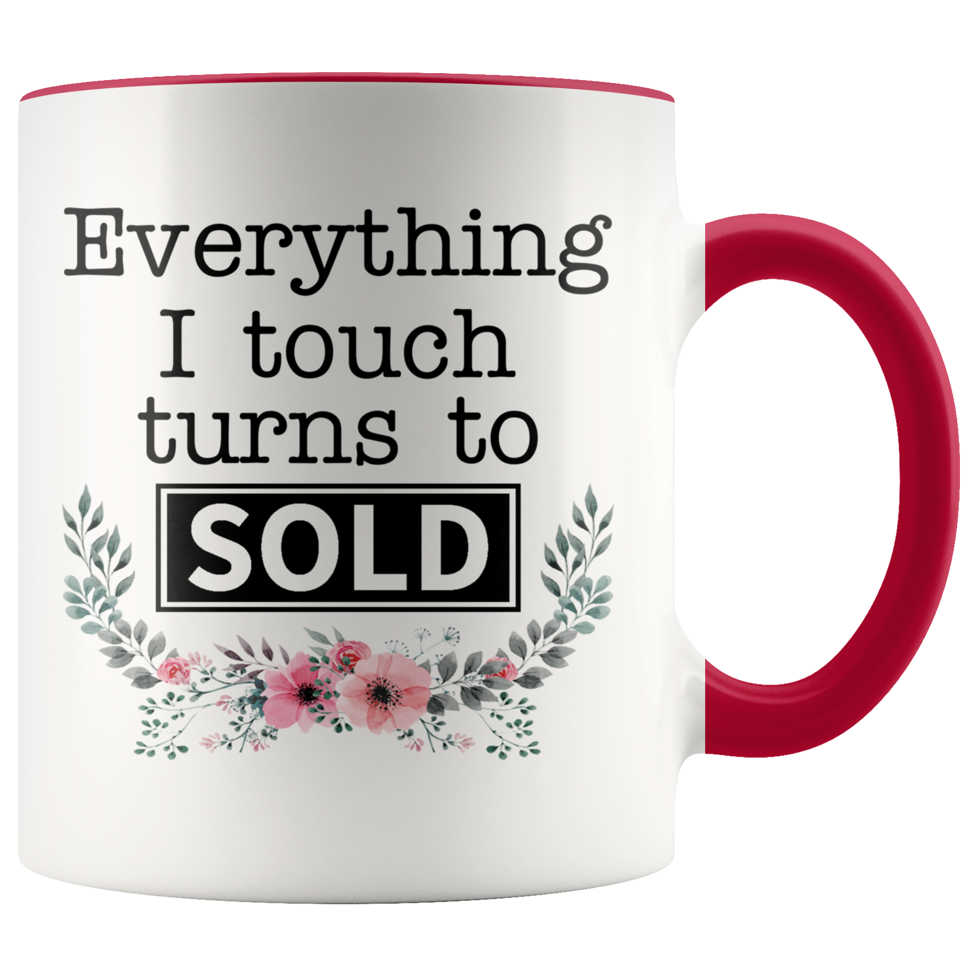 Accent Mug - Realtor Everything I Touch Turns To Sold