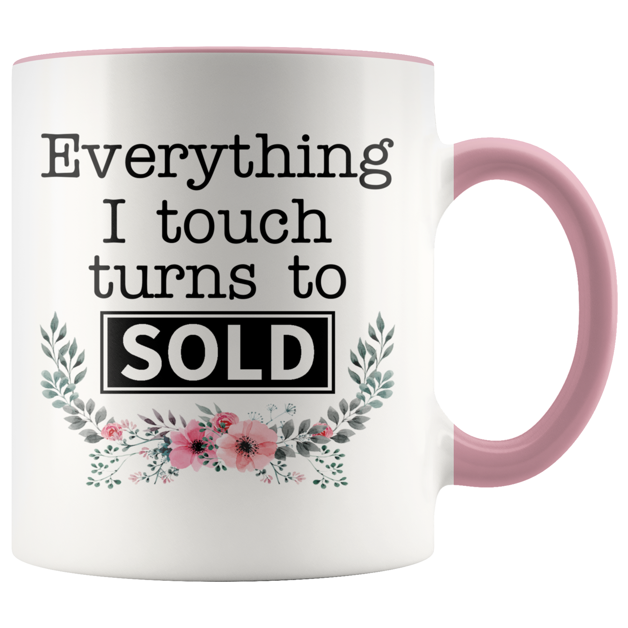 Accent Mug - Realtor Everything I Touch Turns To Sold