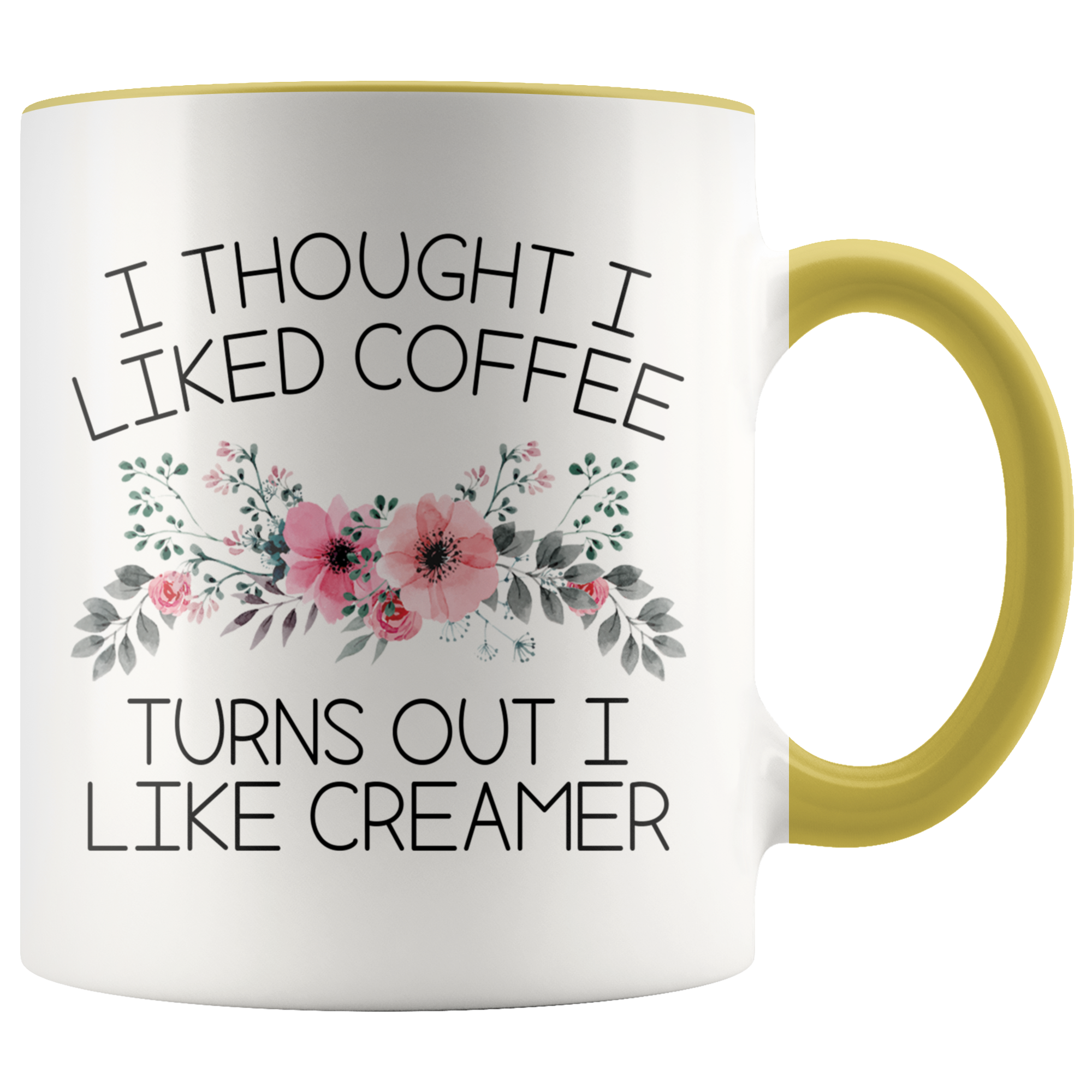 Accent Mug - Turns Out I Like Creamer
