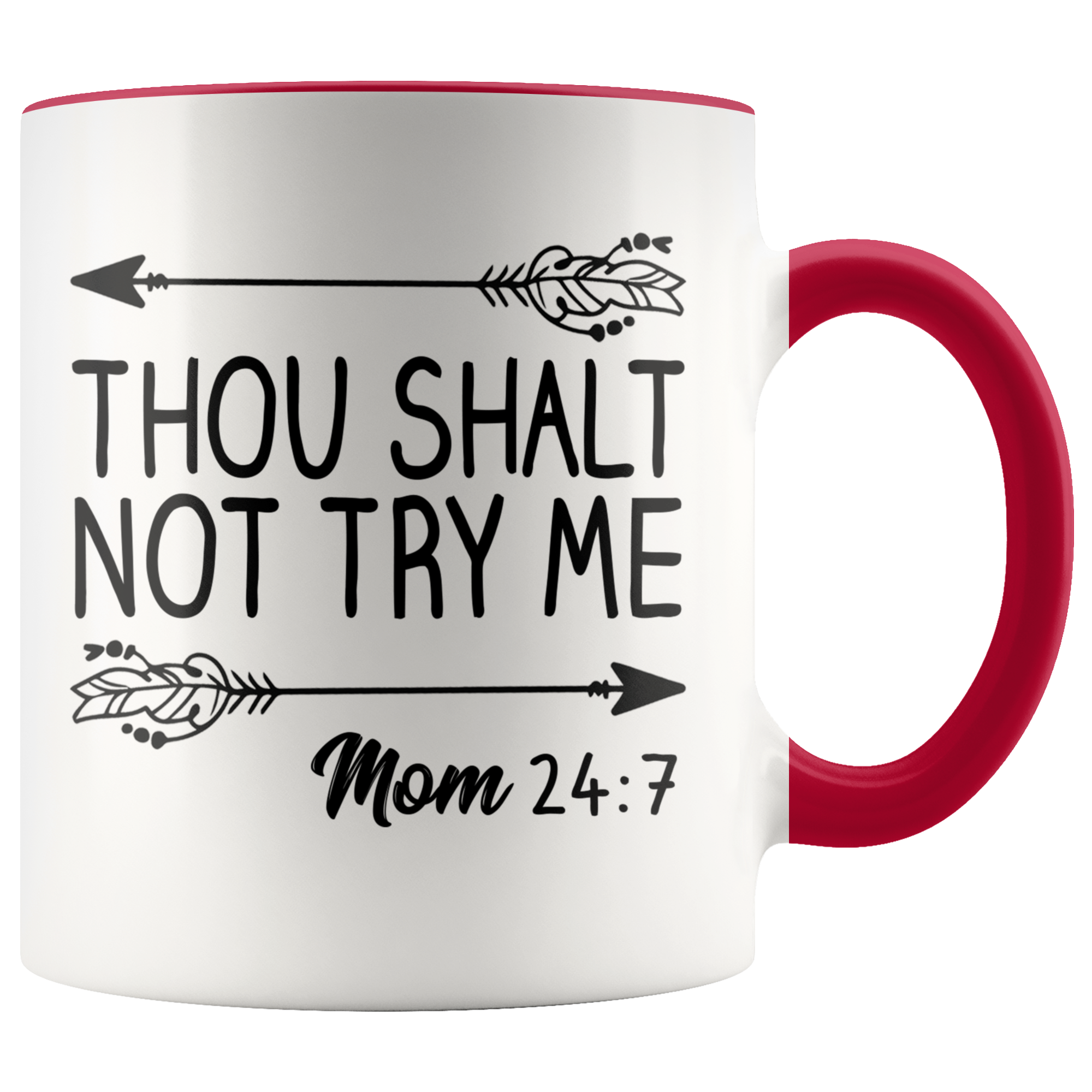 Accent Mug - Thou Shalt Not Try Me Mom