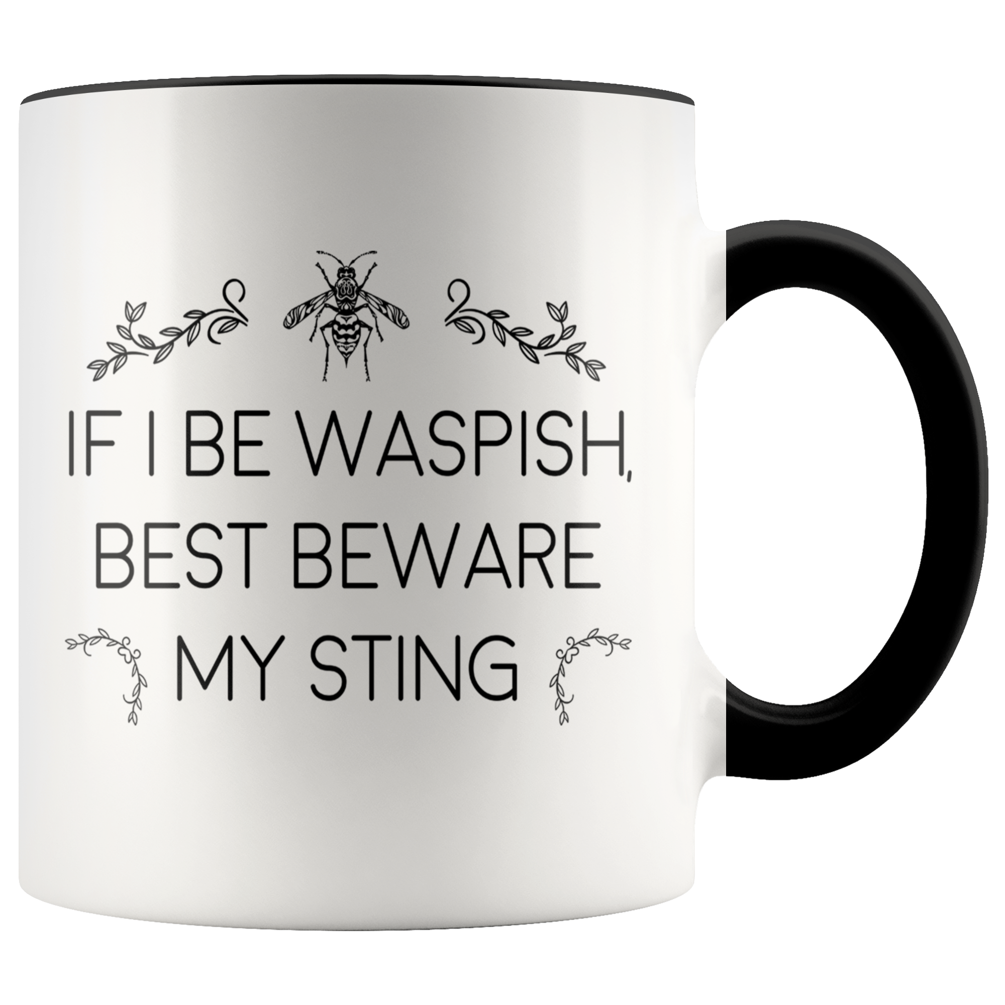 Accent Mug - If I Be Waspish