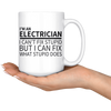White 15oz Mug - Electrician Fix Stupid