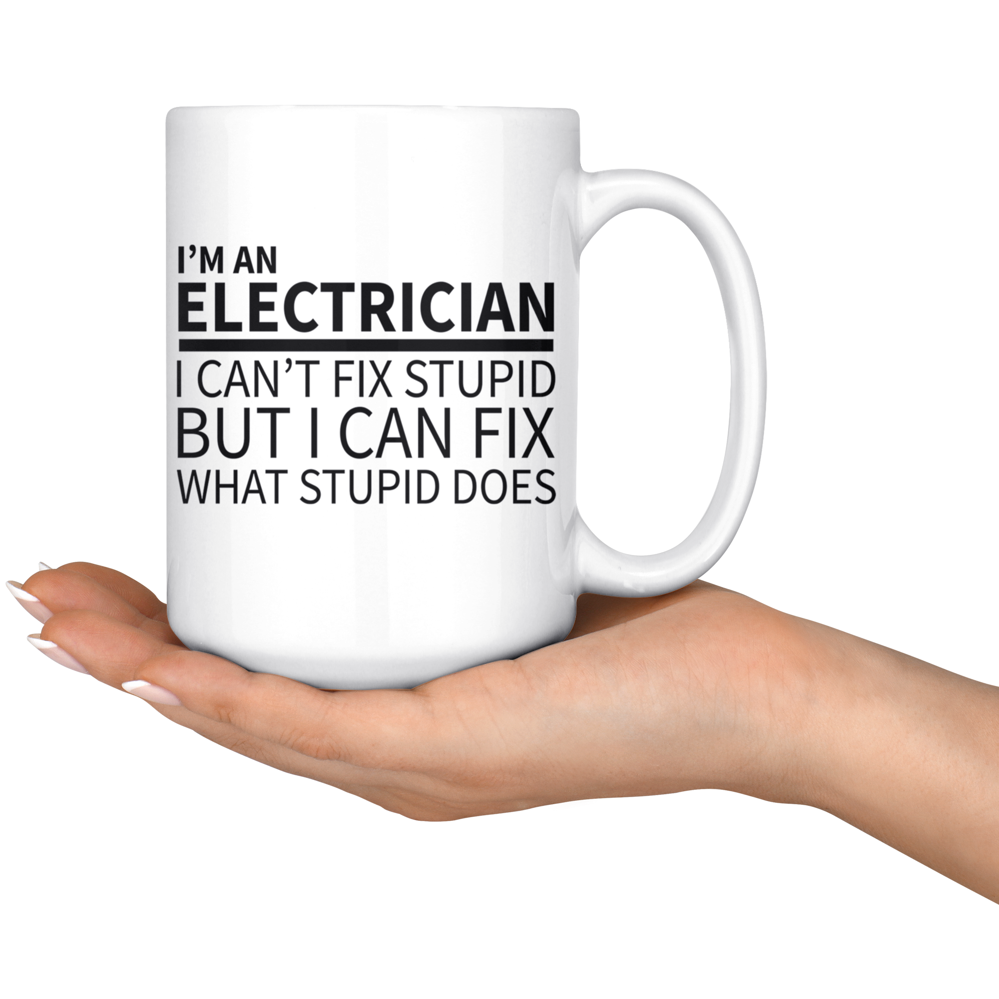 White 15oz Mug - Electrician Fix Stupid