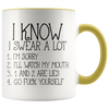 Accent Mug - I Know I Swear A Lot