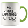 Accent Mug - Being My Daughter