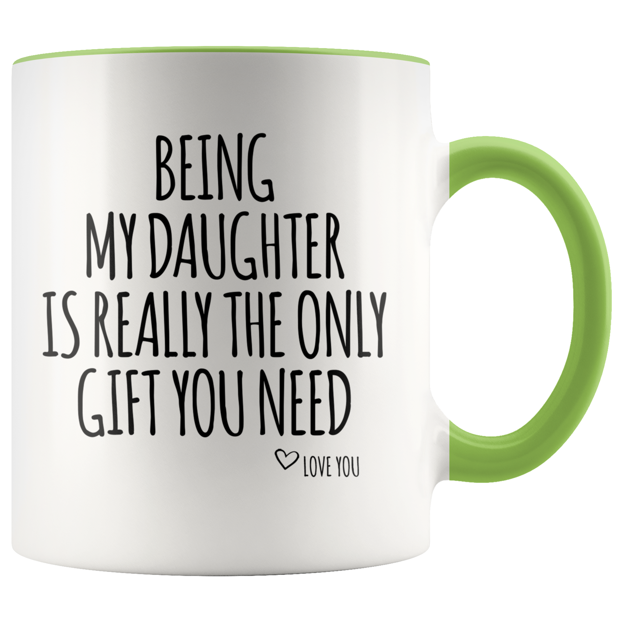 Accent Mug - Being My Daughter
