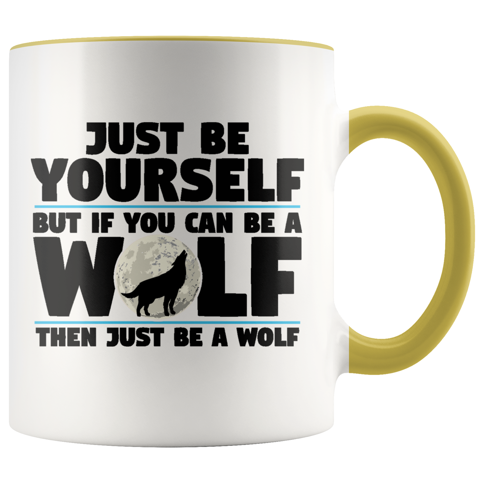 Accent Mug - Just Be A Wolf Mug