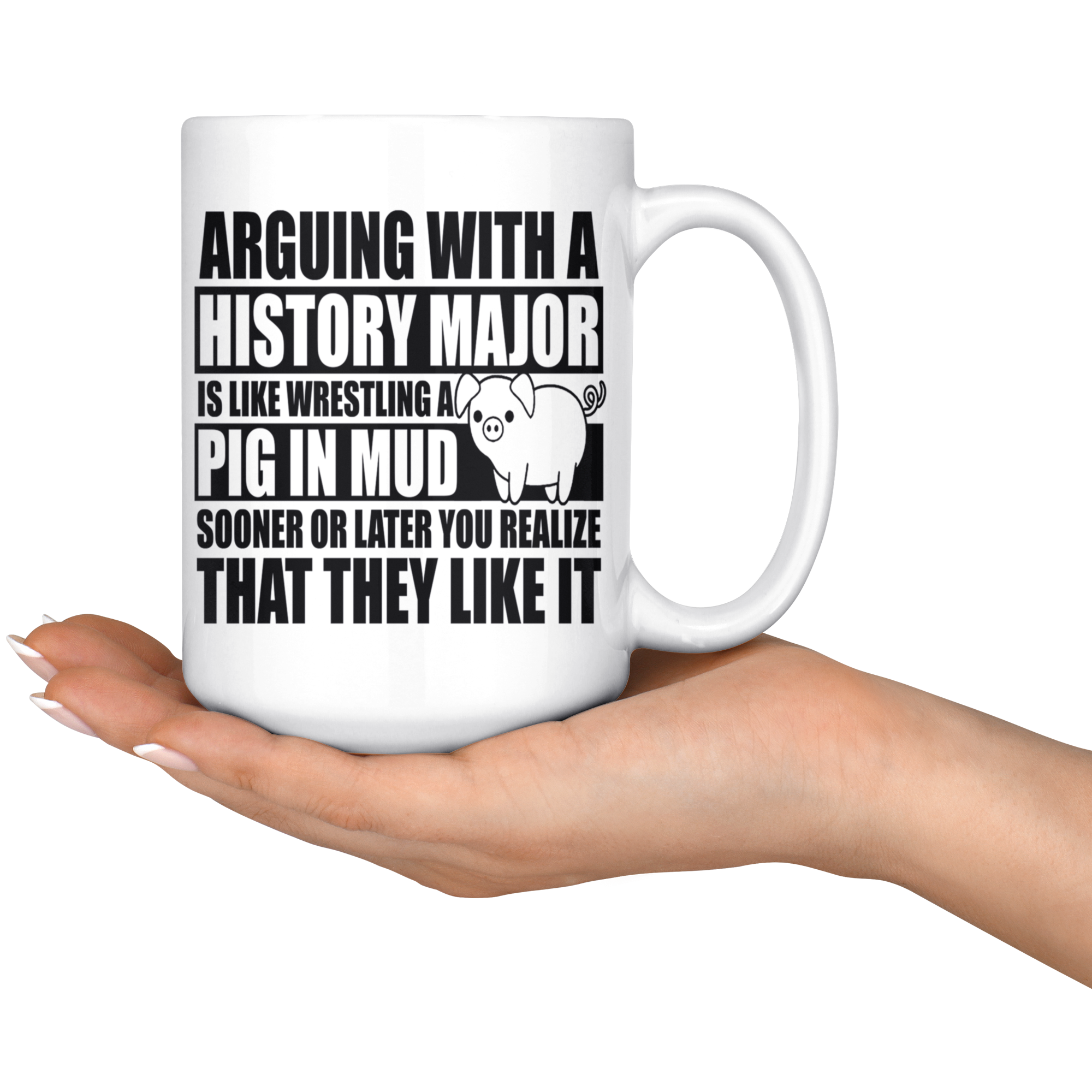 White 15oz Mug - History Major Pig In Mud