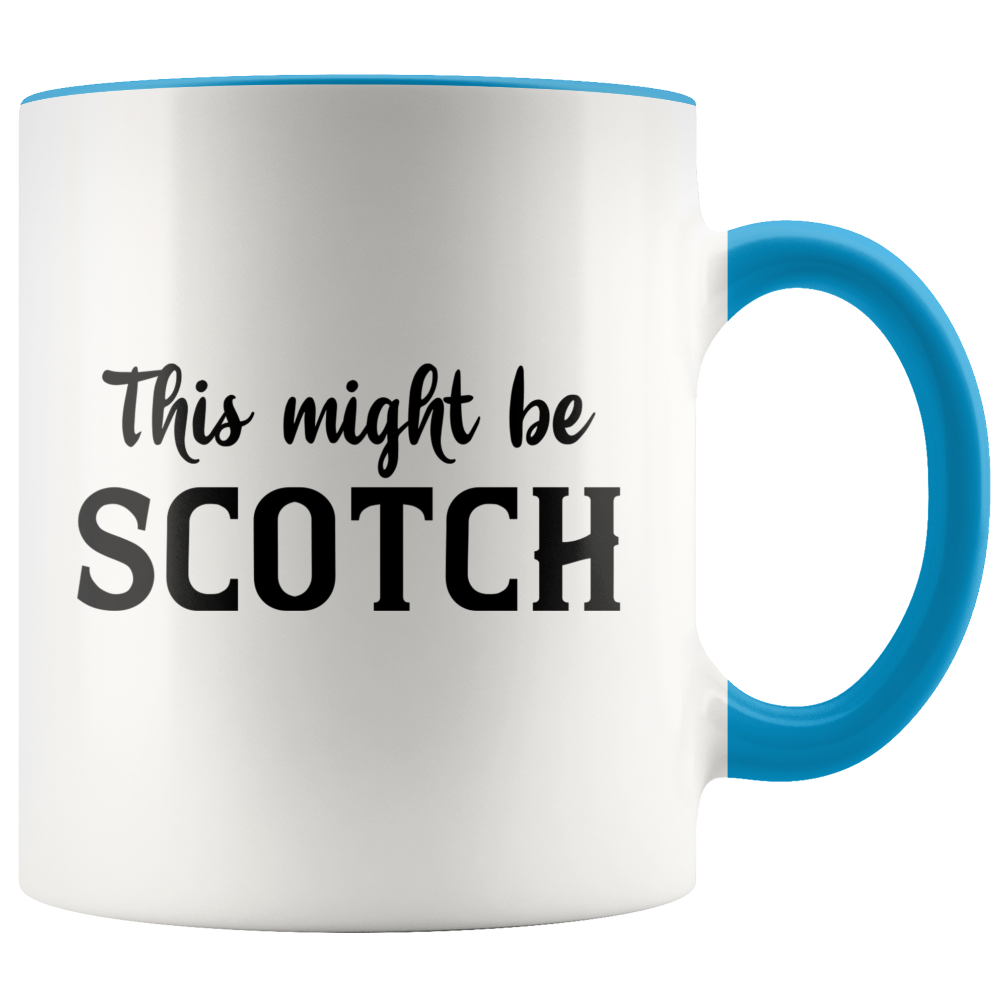 Accent Mug - This Might Be Scotch