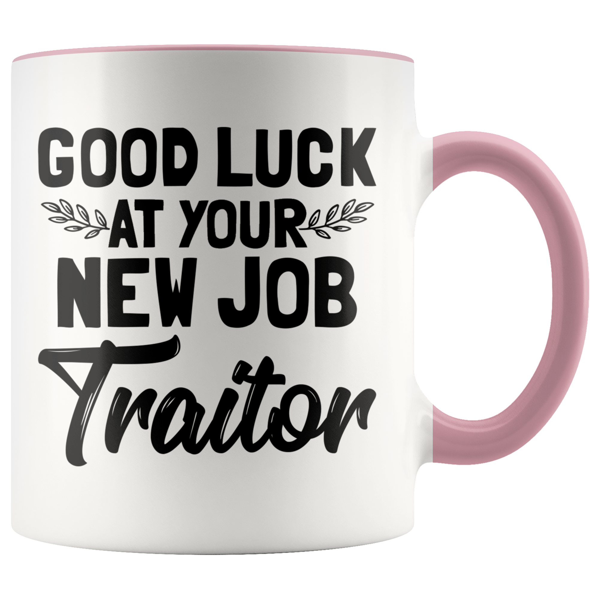 Accent Mug - Good Luck New Job Traitor