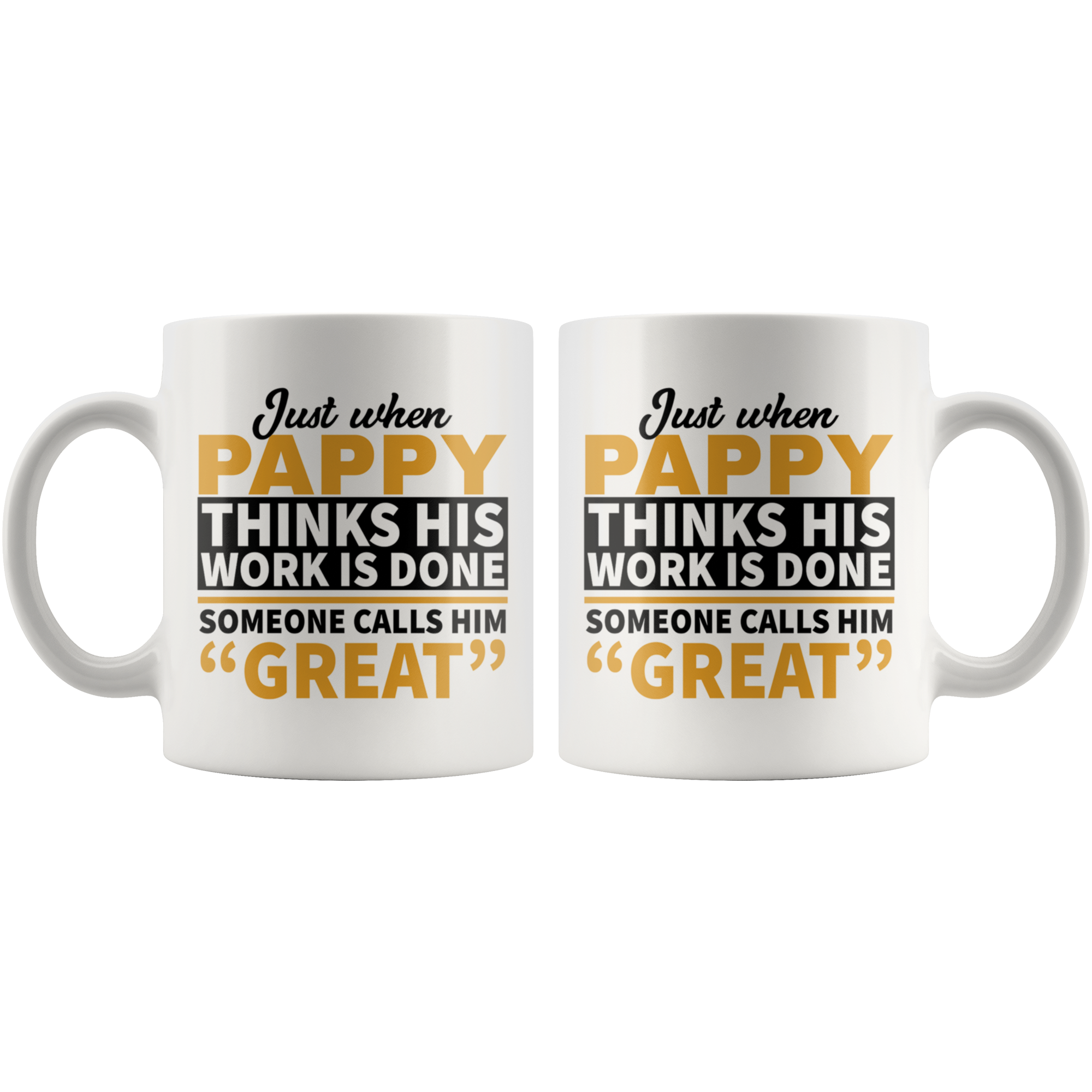 White 11oz Mug - Pappy Work Is Done