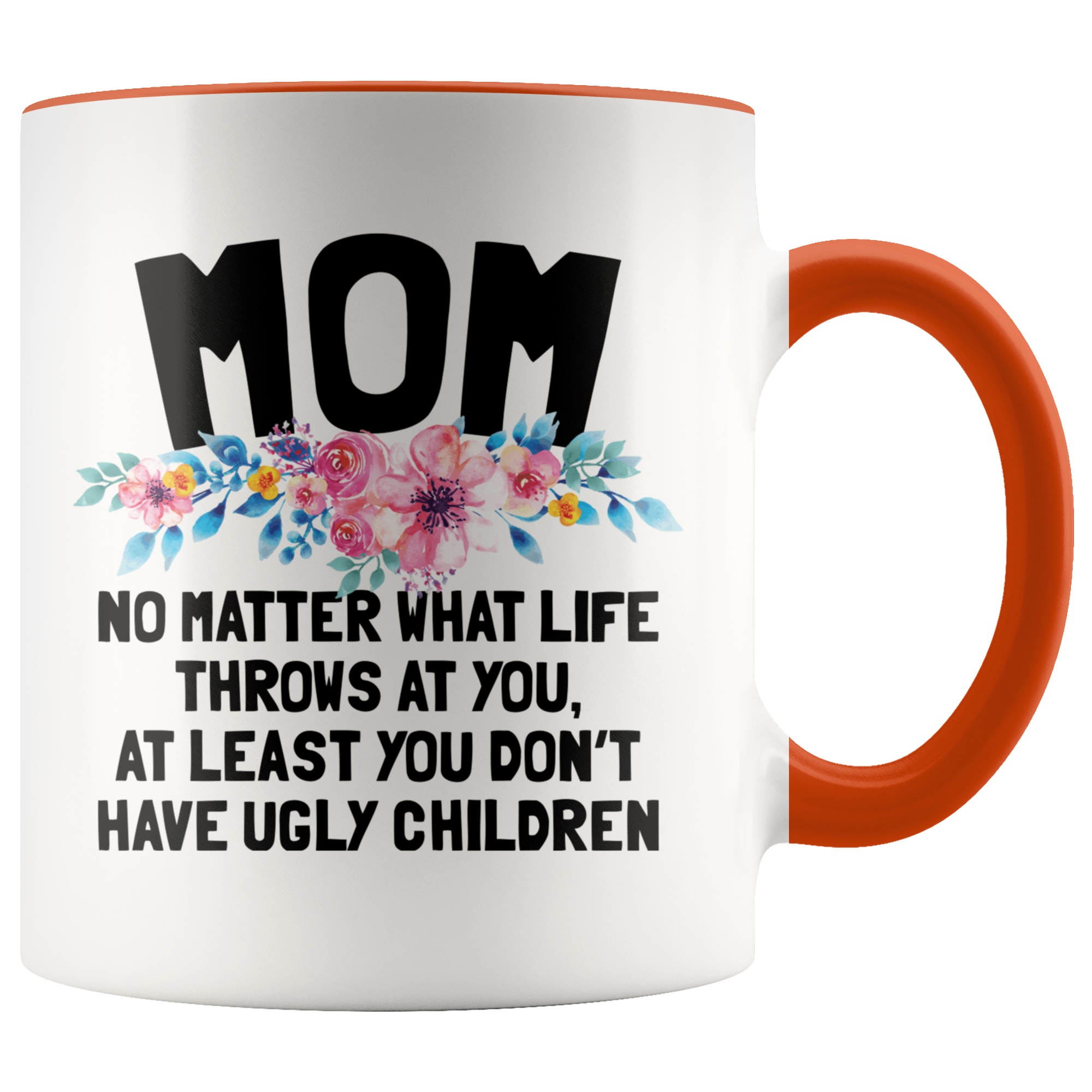 Accent Mug - Mom Ugly Children