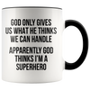 Accent Mug - God Things I'm A Superhero