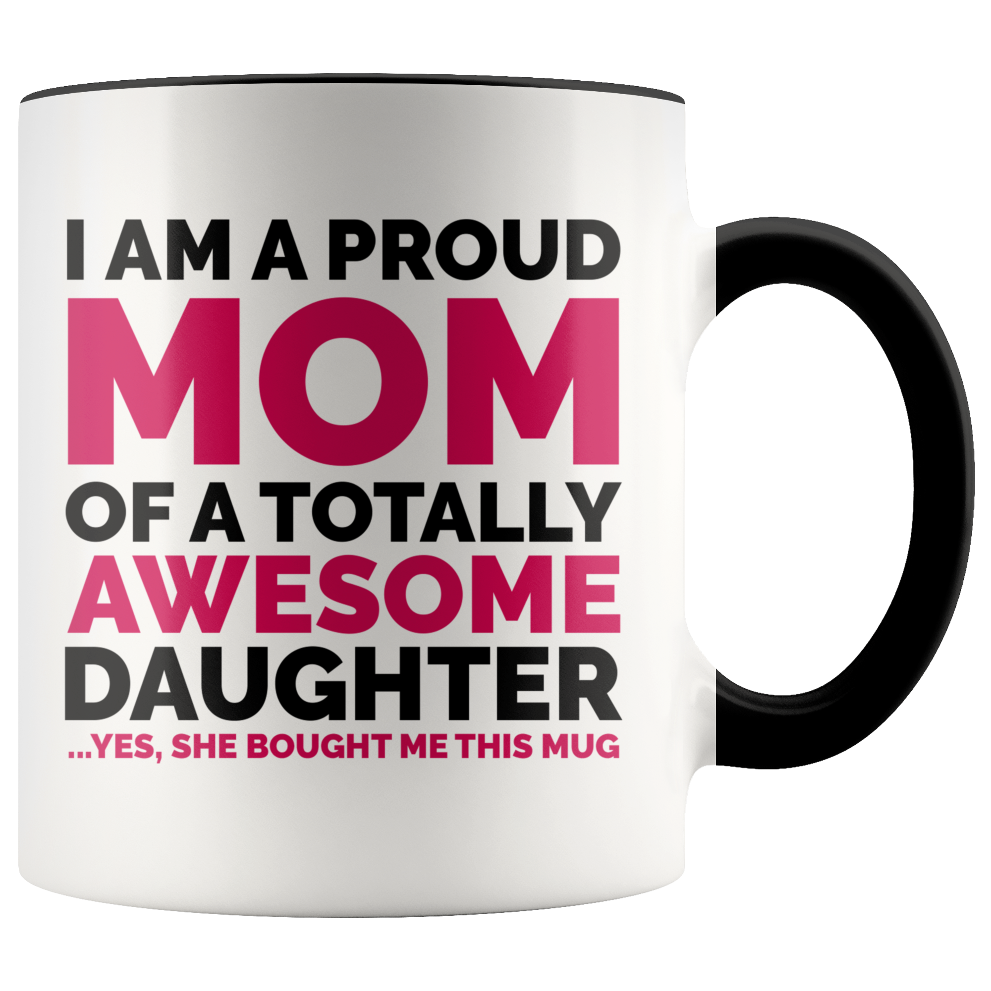 Accent Mug - Proud Mom Awesome Daughter