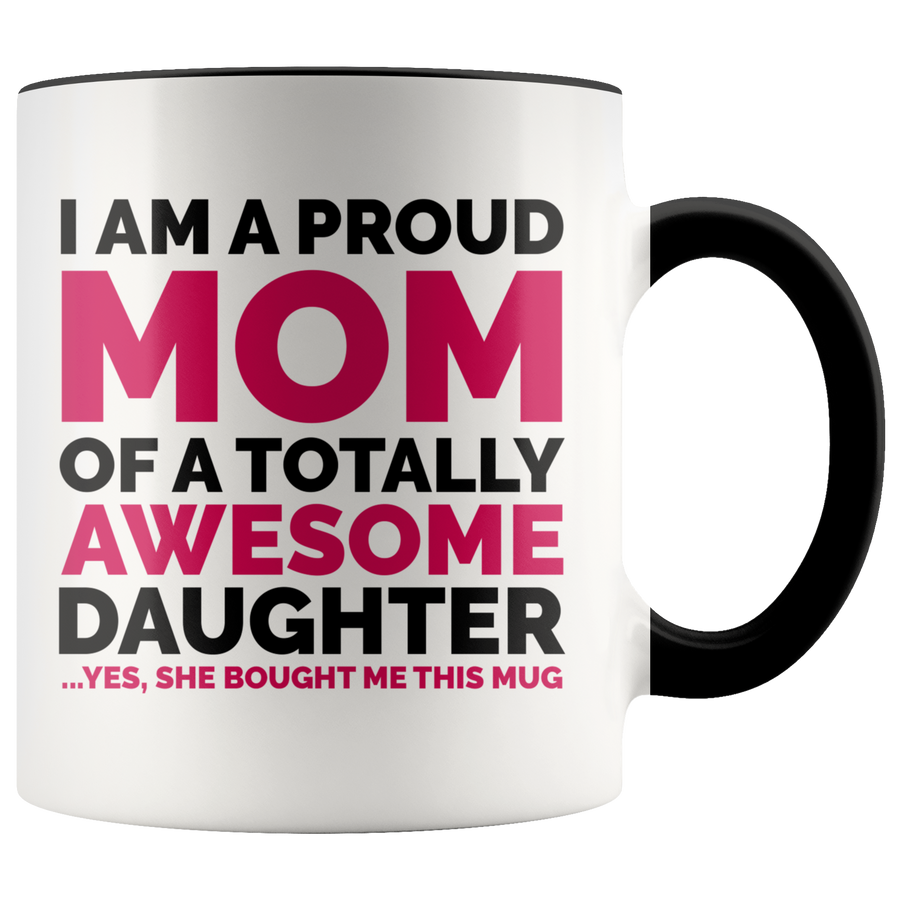 Accent Mug - Proud Mom Awesome Daughter