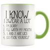 Accent Mug - I Know I Swear A Lot