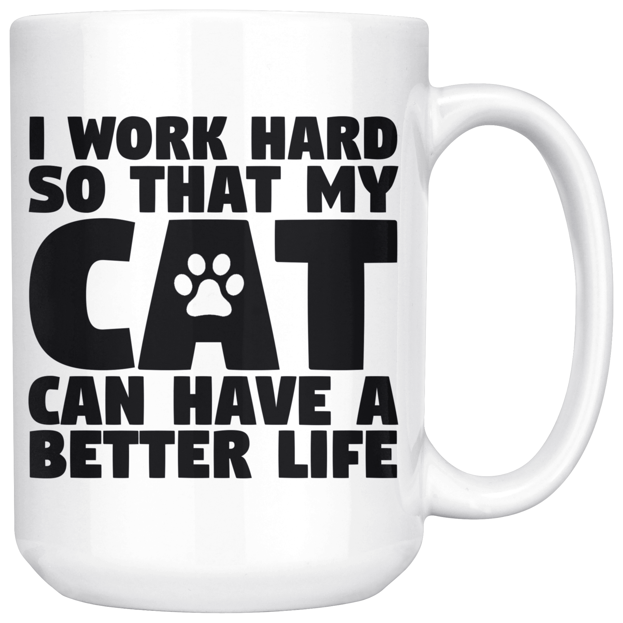 White Mugs - Work Hard Cat Better Life