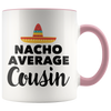 Accent Mug - Nacho Average Cousin
