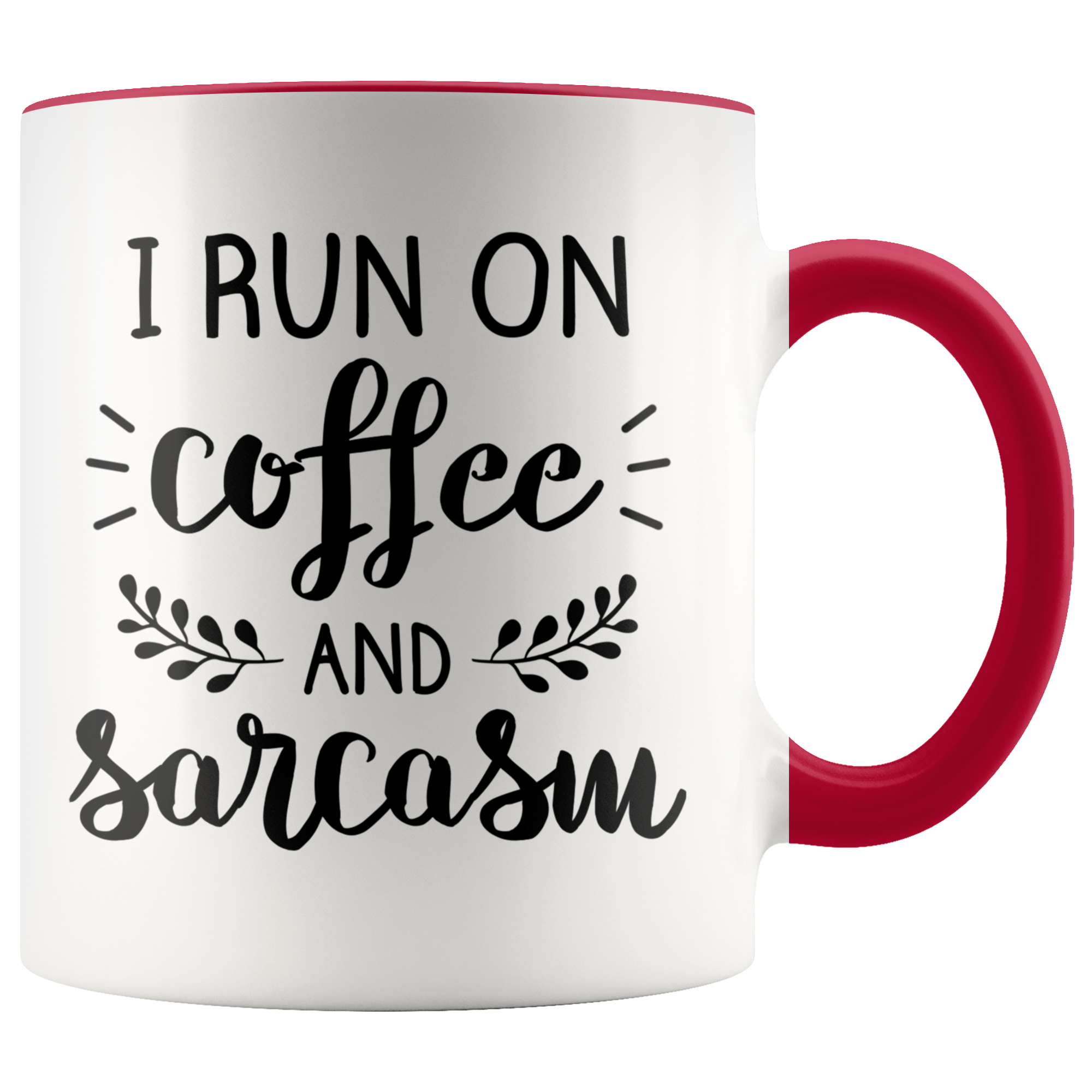 Accent Mug - Run on Coffee and Sarcasm