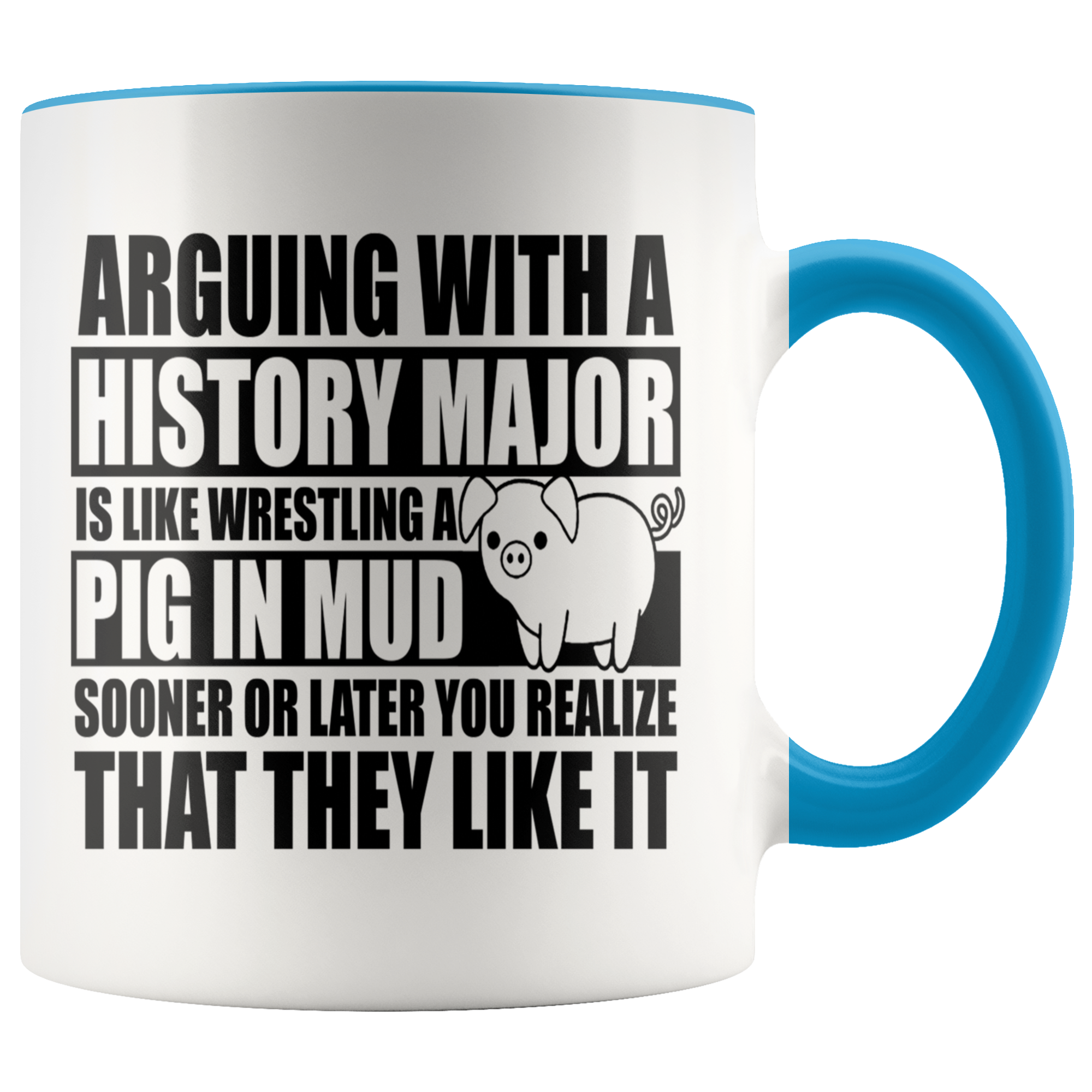 Accent Mug - History Major Pig In Mud