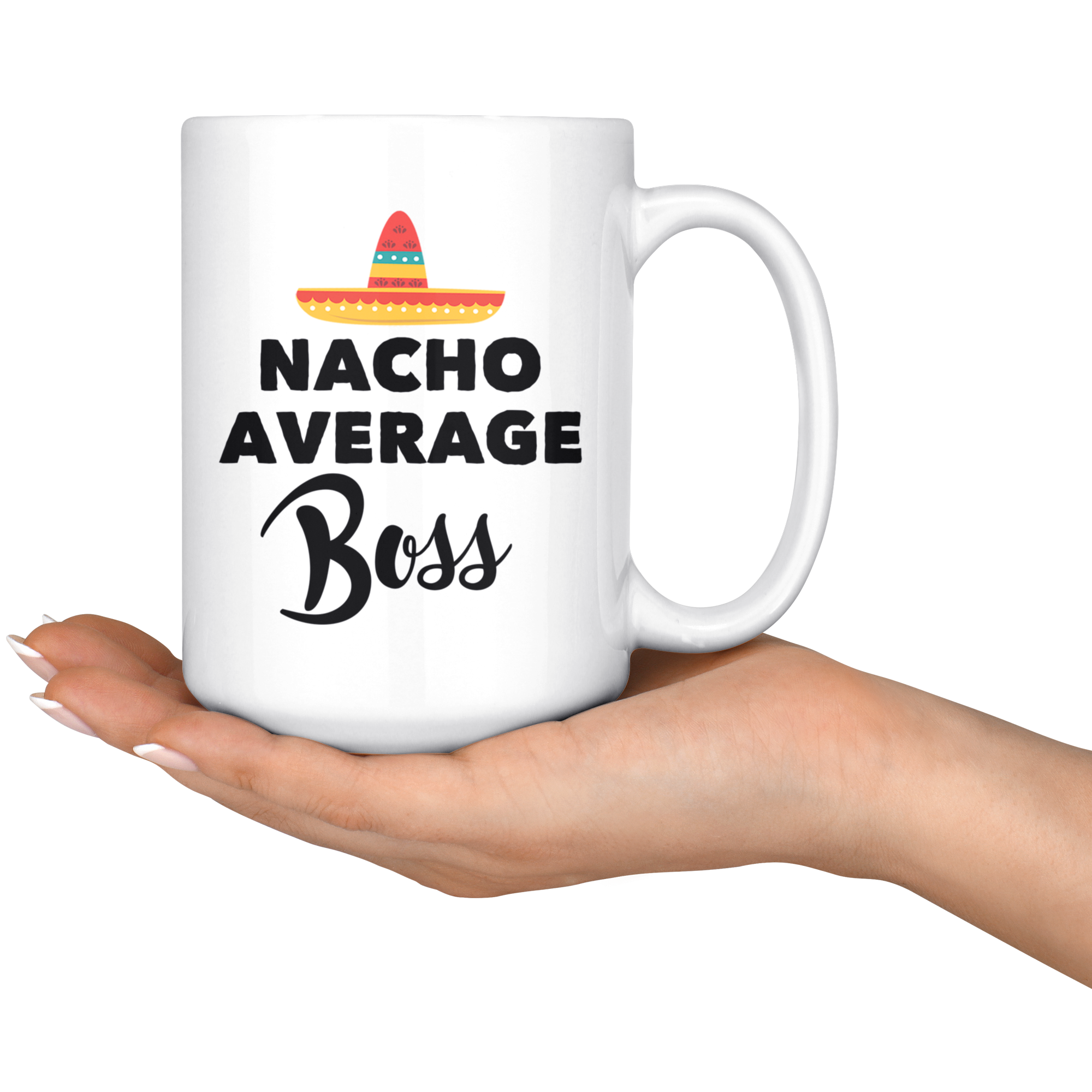 White 15oz Mug - Nacho Average Boss
