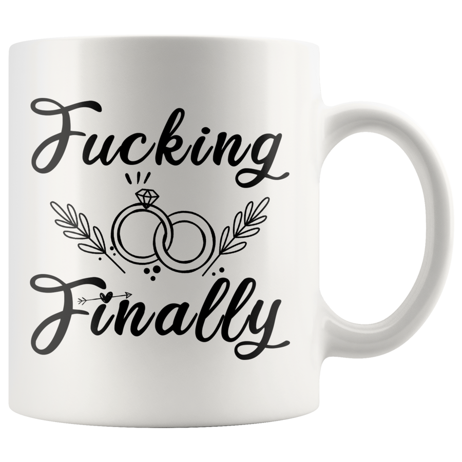 White 11oz Mug - Fucking Finally Engagement