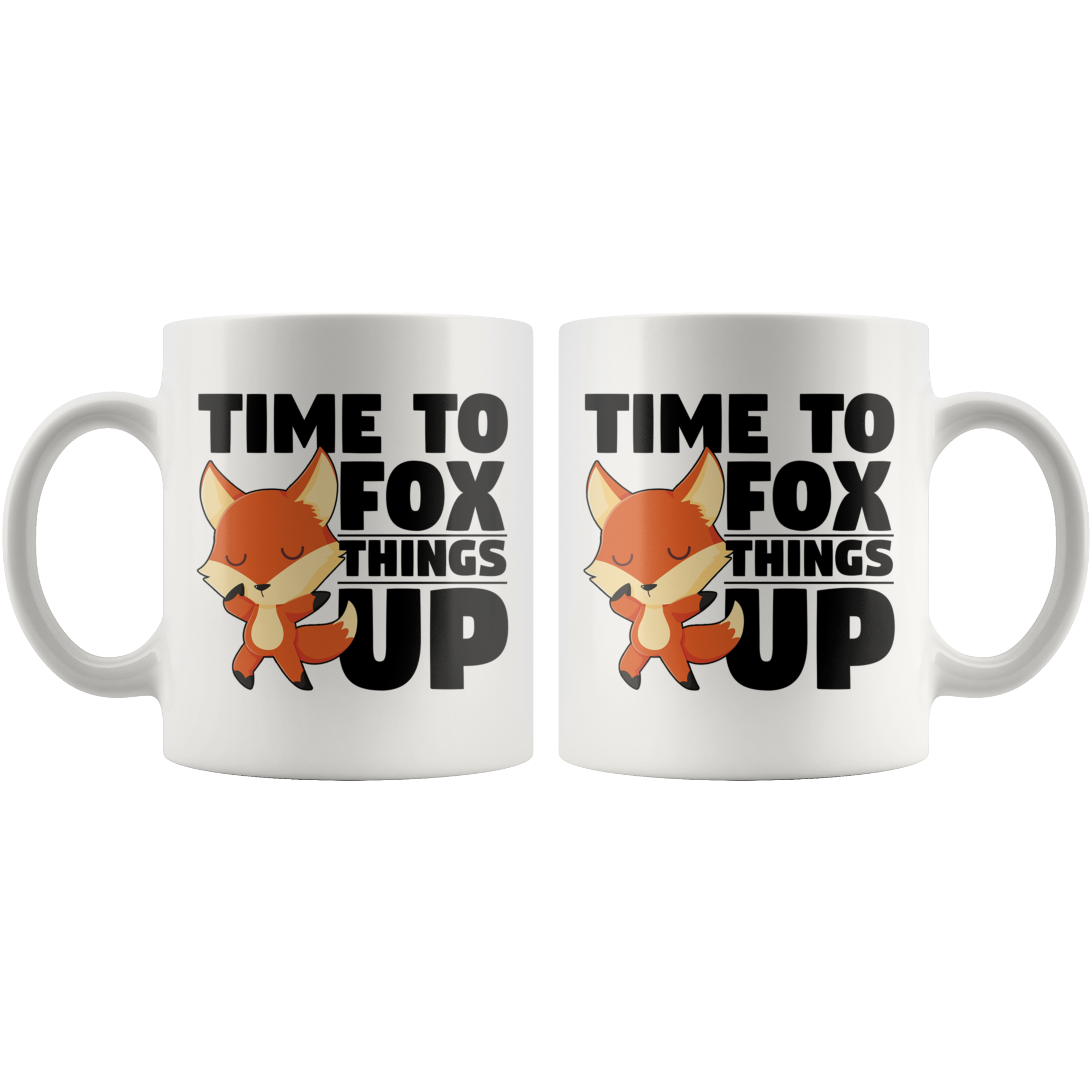 White 11oz Mug - Time To Fox Things Up