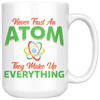 White 15oz Mug - Never Trust An Atom