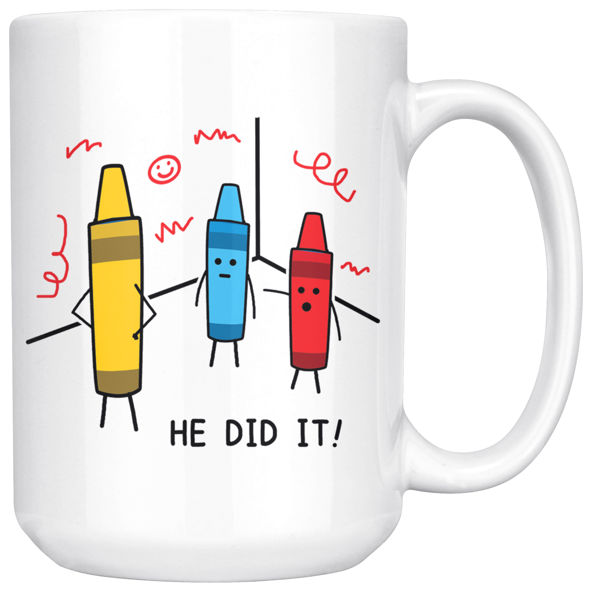 White 15oz Mug - Crayon He Did It